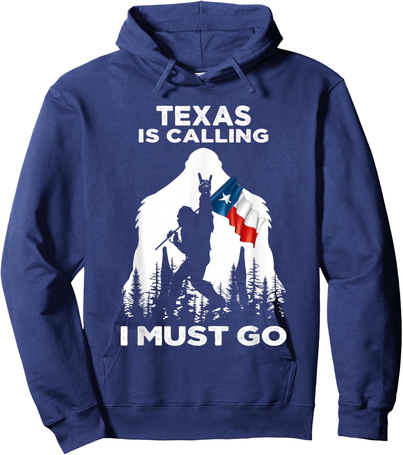 Texas Is Calling I Must Go Bigfoot Flag Hoodie - Hoodie | Navy