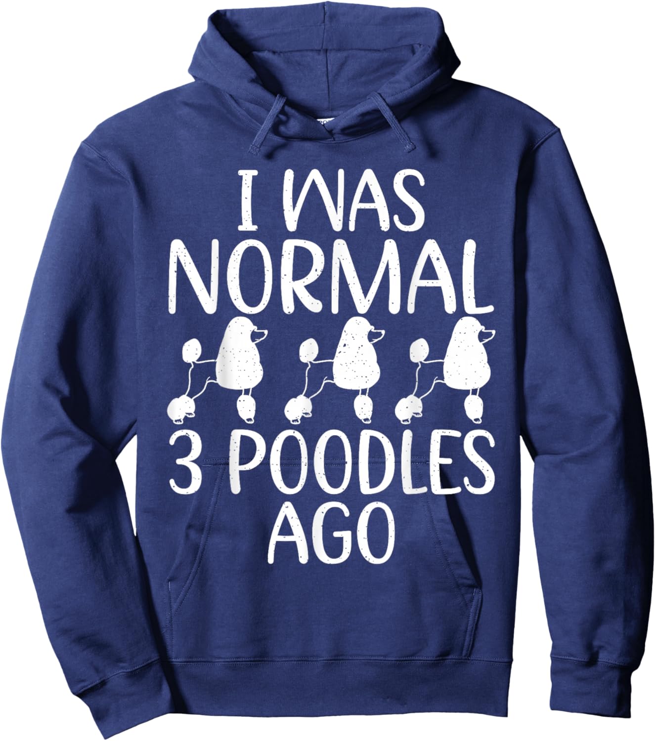 I Was Normal 3 Poodle Ago Funny Poodle Dog Hoodie - Hoodie | Navy
