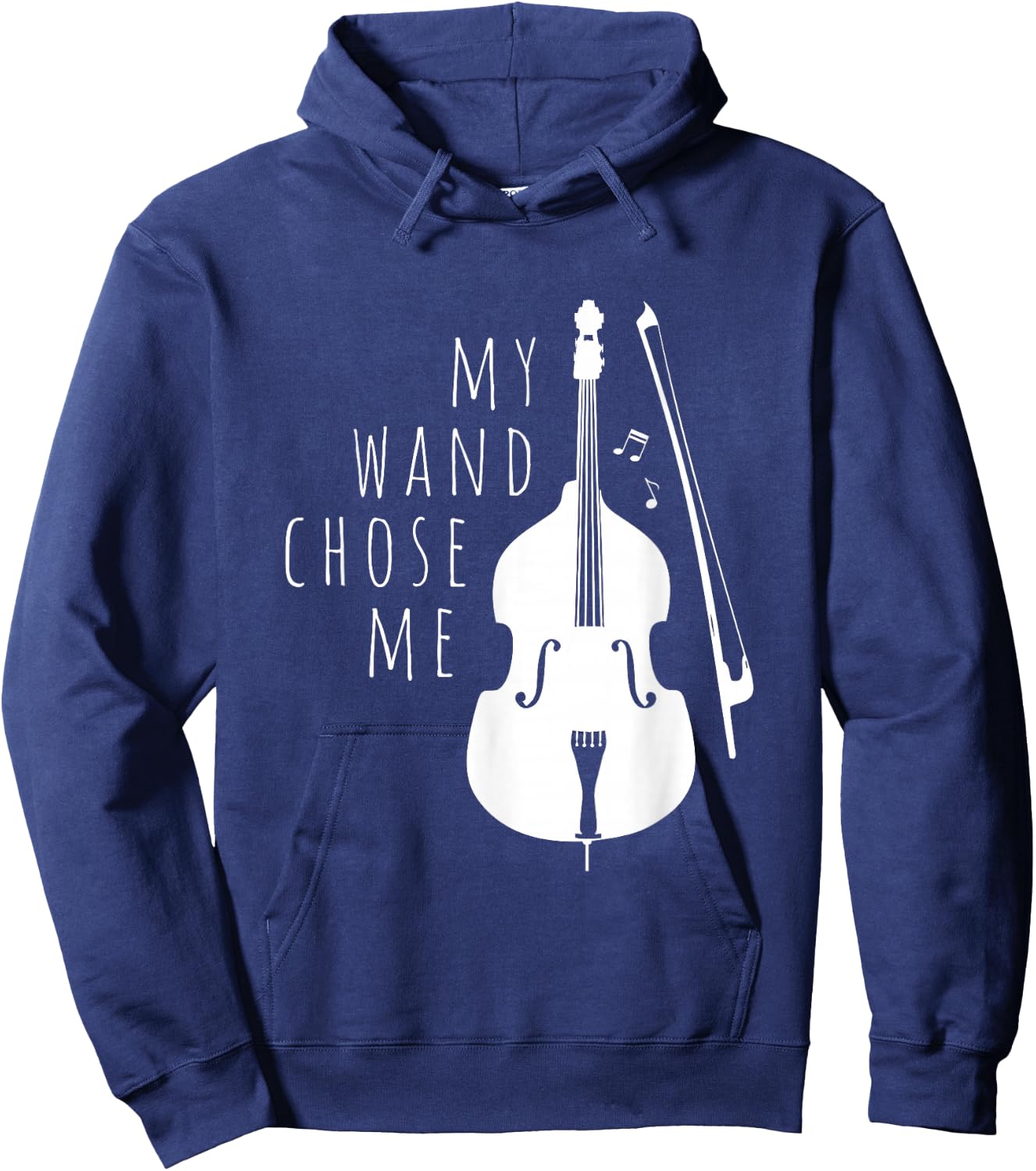 Double Bass My Wand Chose Me String Bass Gift Hoodie - Hoodie | Navy