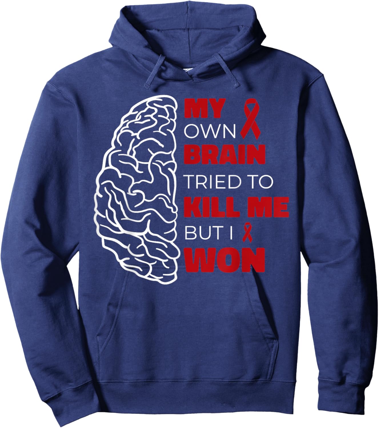 My own brain tried to kill me, but I Hoodie - Hoodie | Navy