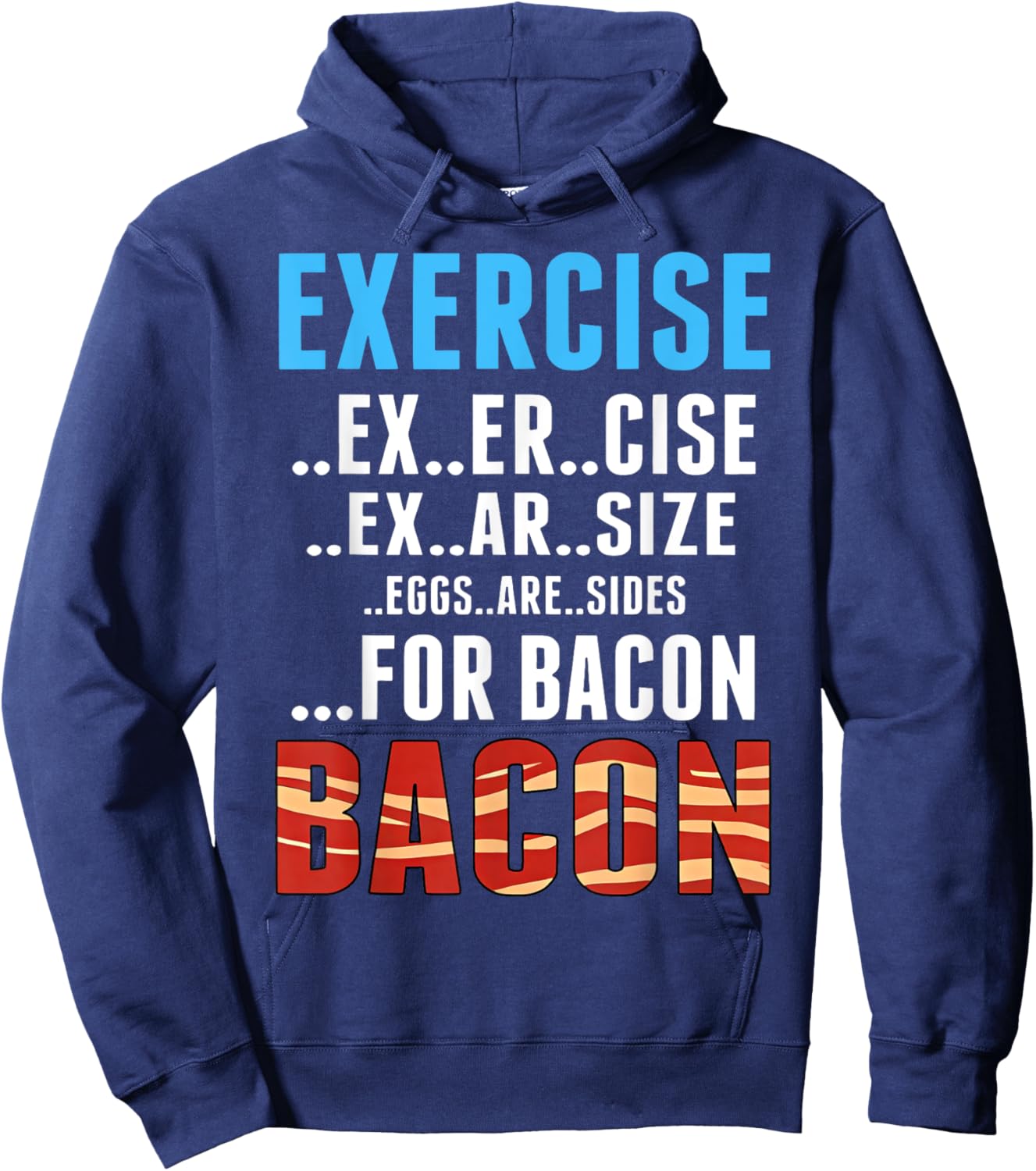 Exercise Bacon Funny Eggs Are Side For Bacon Hoodie - Hoodie | Navy