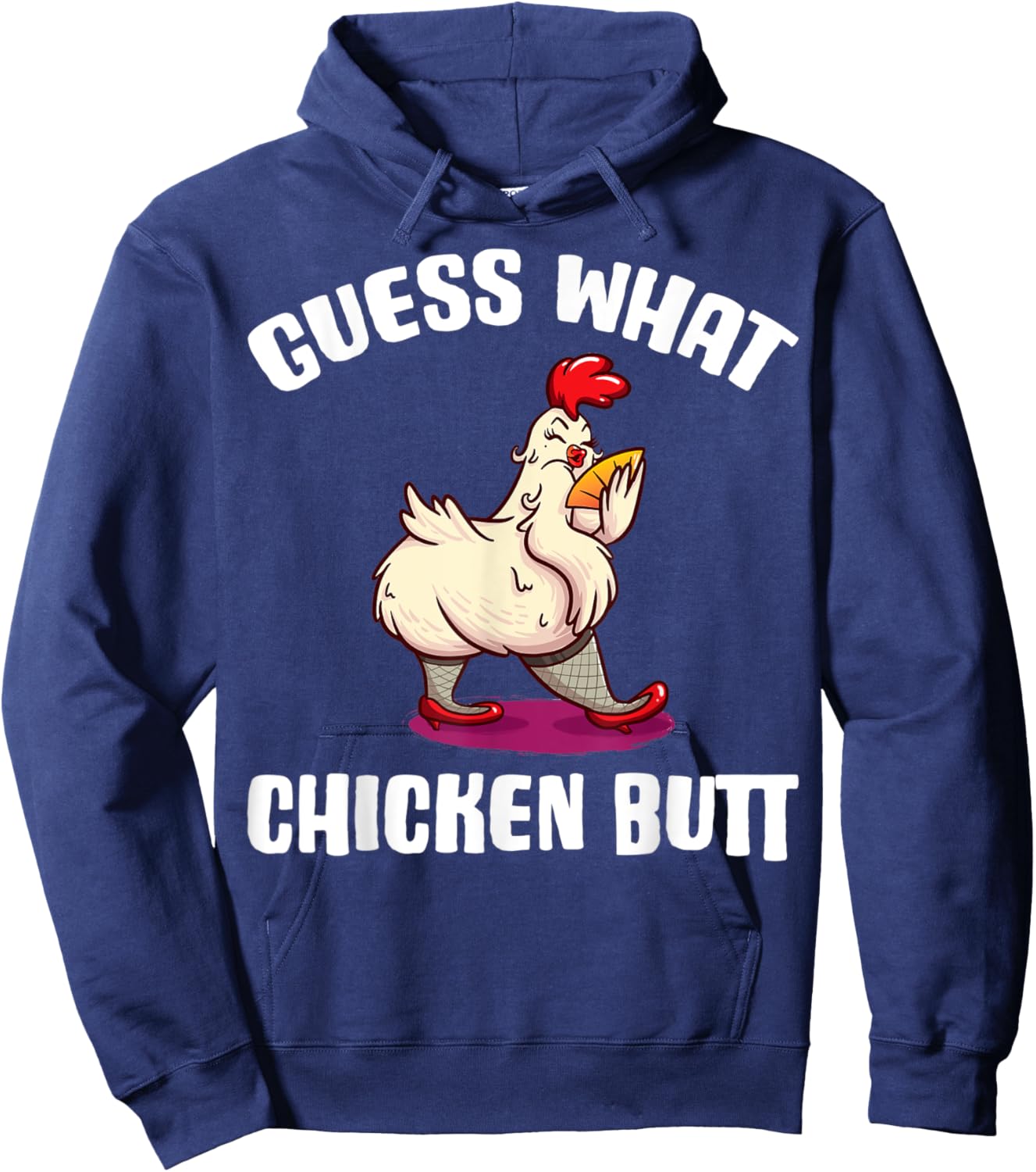 Guess What Chicken Butt Hoodie - Hoodie | Navy