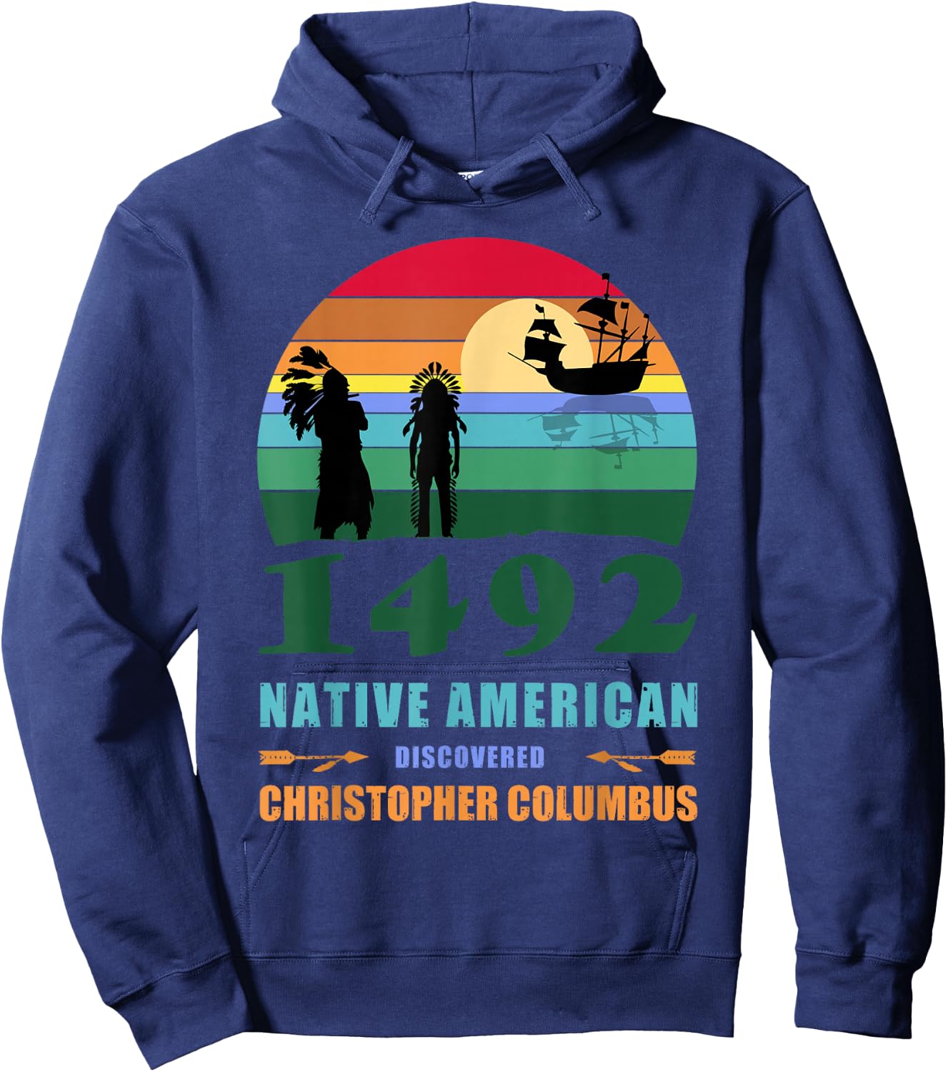 Indigenous Peoples Day 1492 or Columbus day Hoodie - Hoodie | Navy
