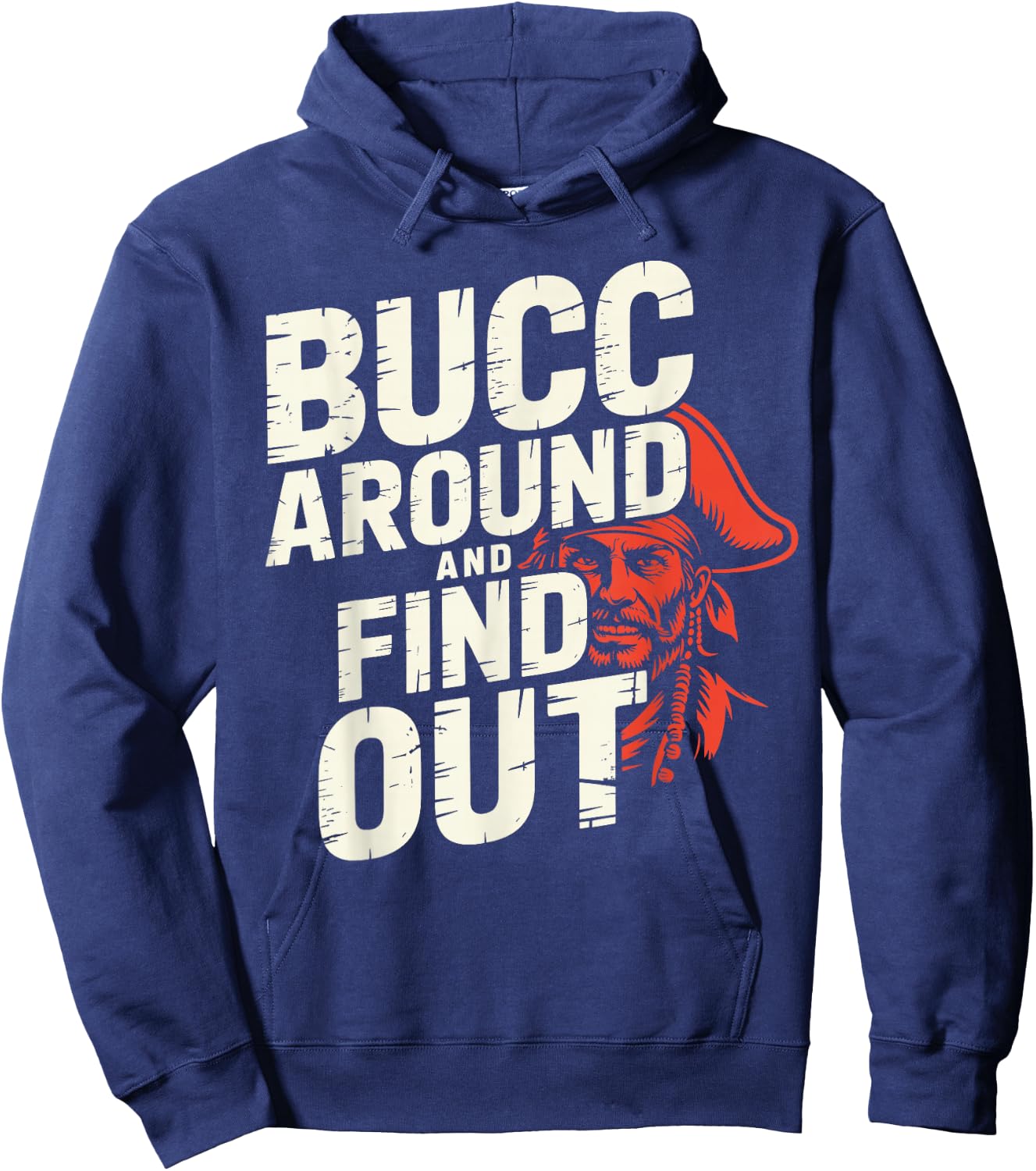 Bucc Around and Find Out Vintage Funny Humor Hoodie - Hoodie | Navy