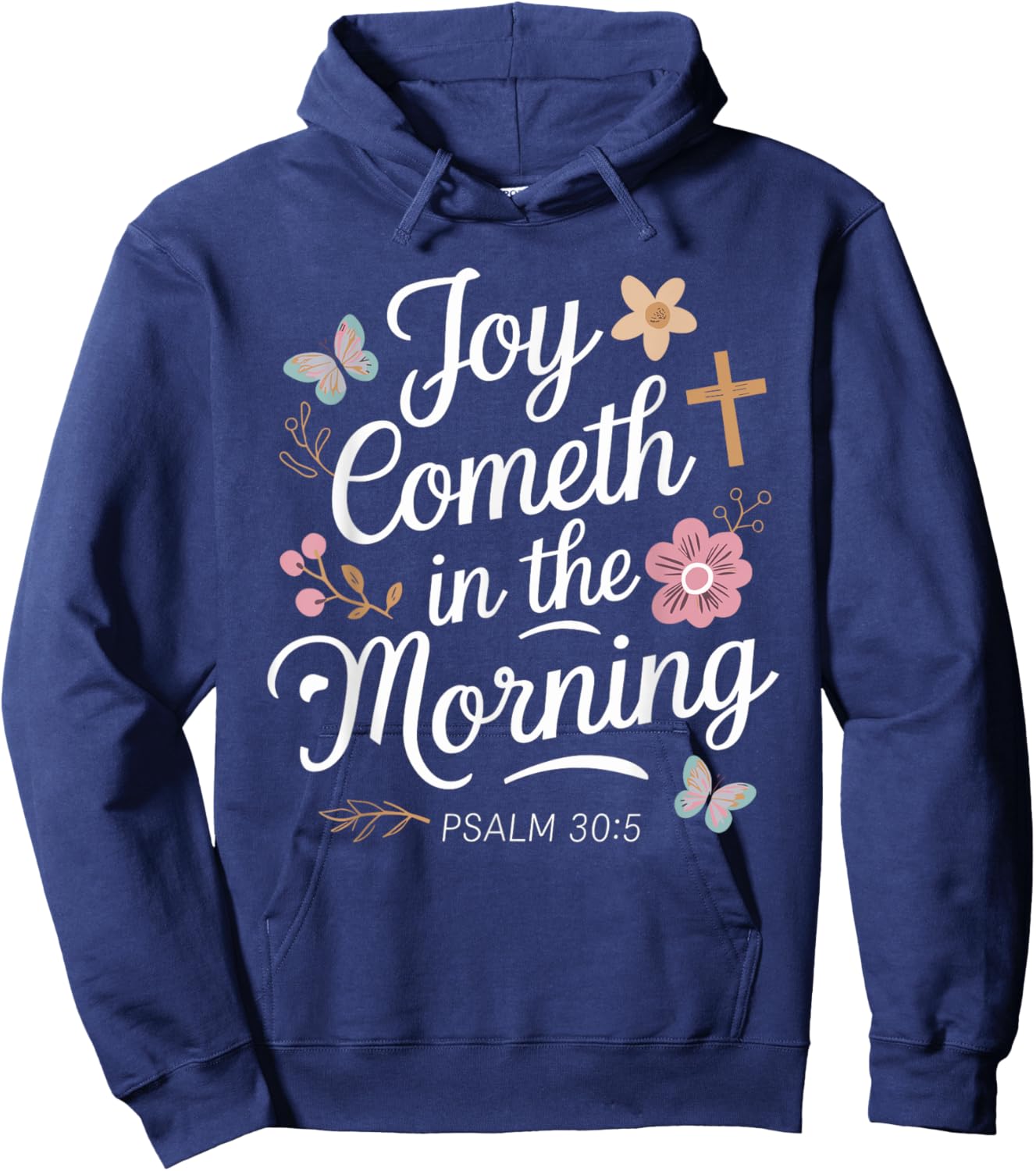 JOY COMETH IN THE MORNING | Psalm 30:5 Hoodie - Hoodie | Navy