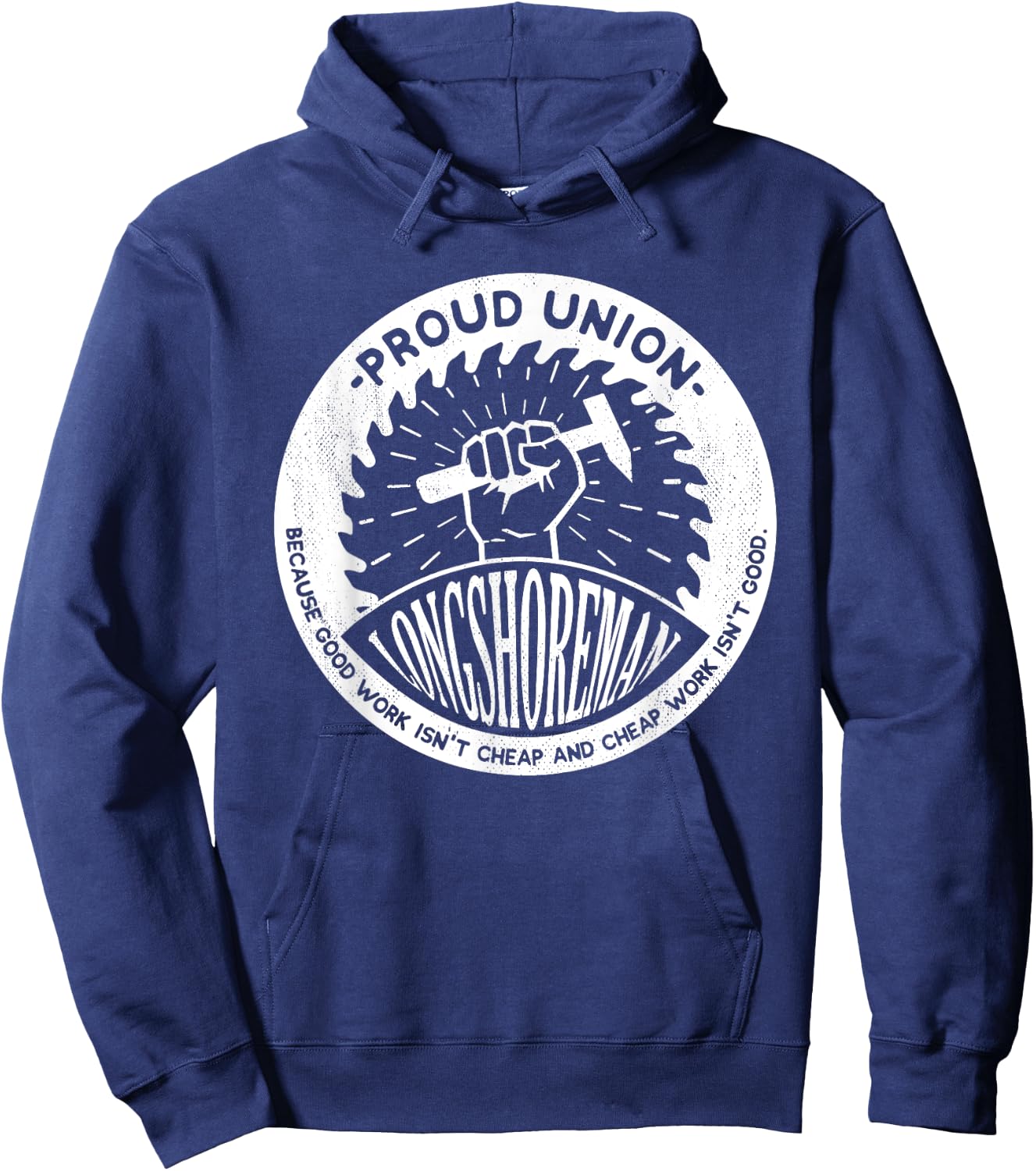 Union Worker Workers Work Proud Longshoreman Hoodie - Hoodie | Navy