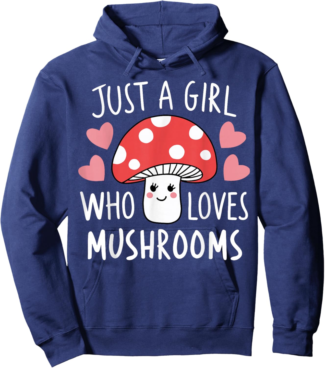 Just a Girl Who Loves Mushrooms Cute Mushroom Hoodie - Hoodie | Navy
