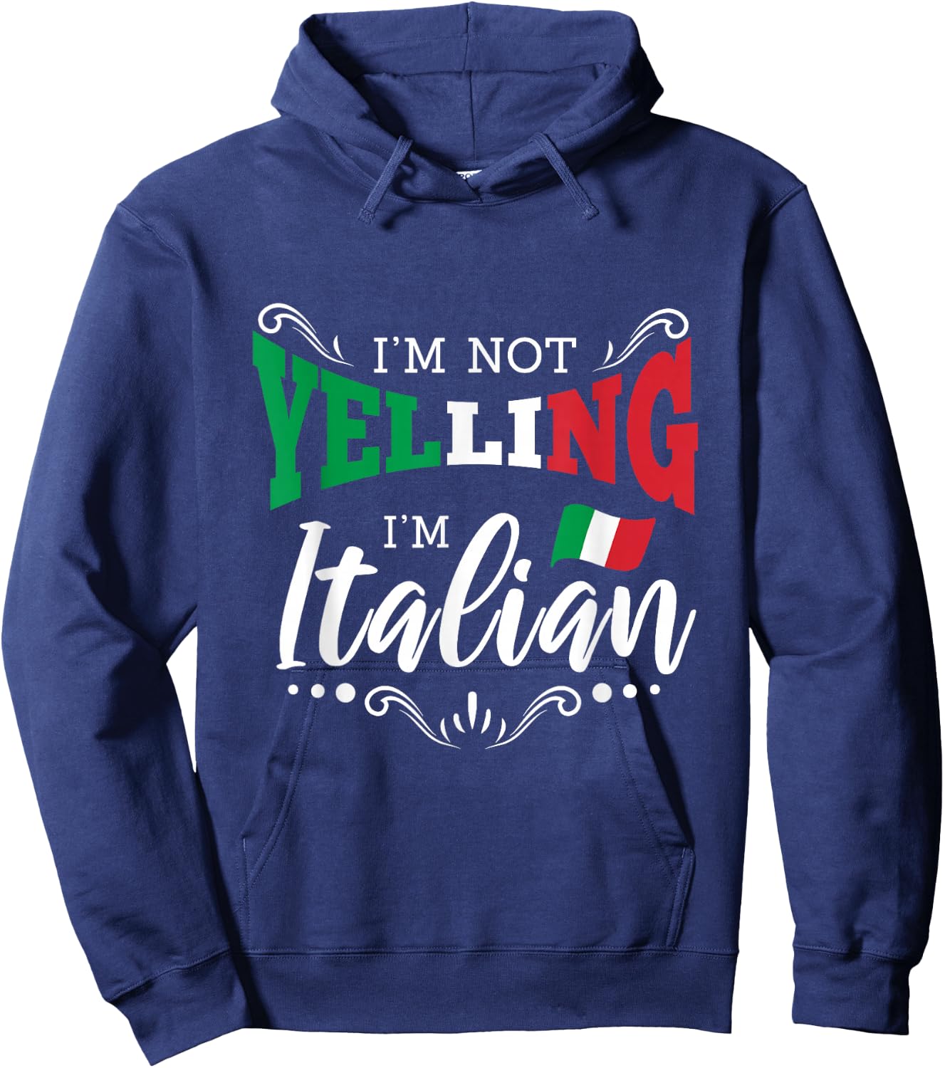 Im Not Yelling Italian Hoodie - Hoodie | Navy