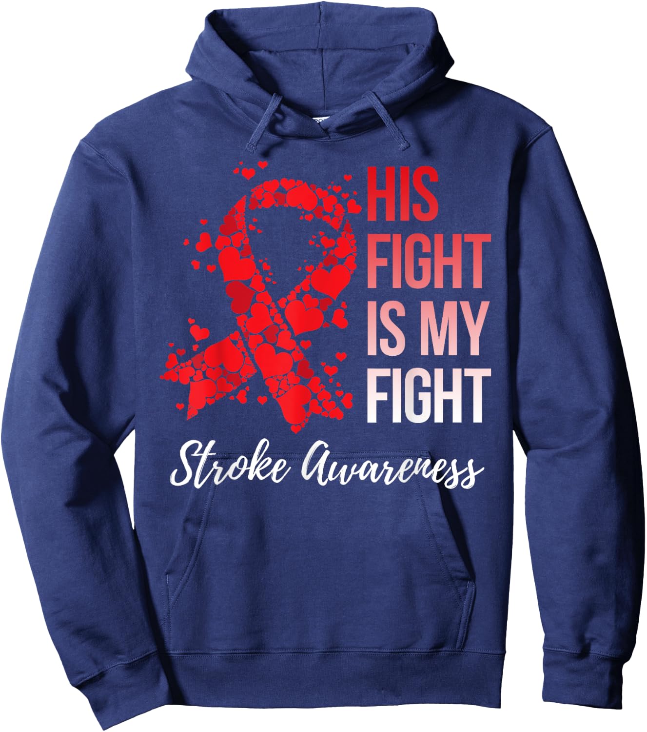 His Fight Is My Fight Stroke Awareness Hoodie - Hoodie | Navy