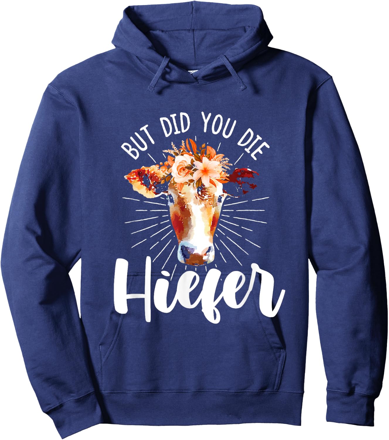 but did you die heifer Design made for a farmer Hoodie - Hoodie | Navy