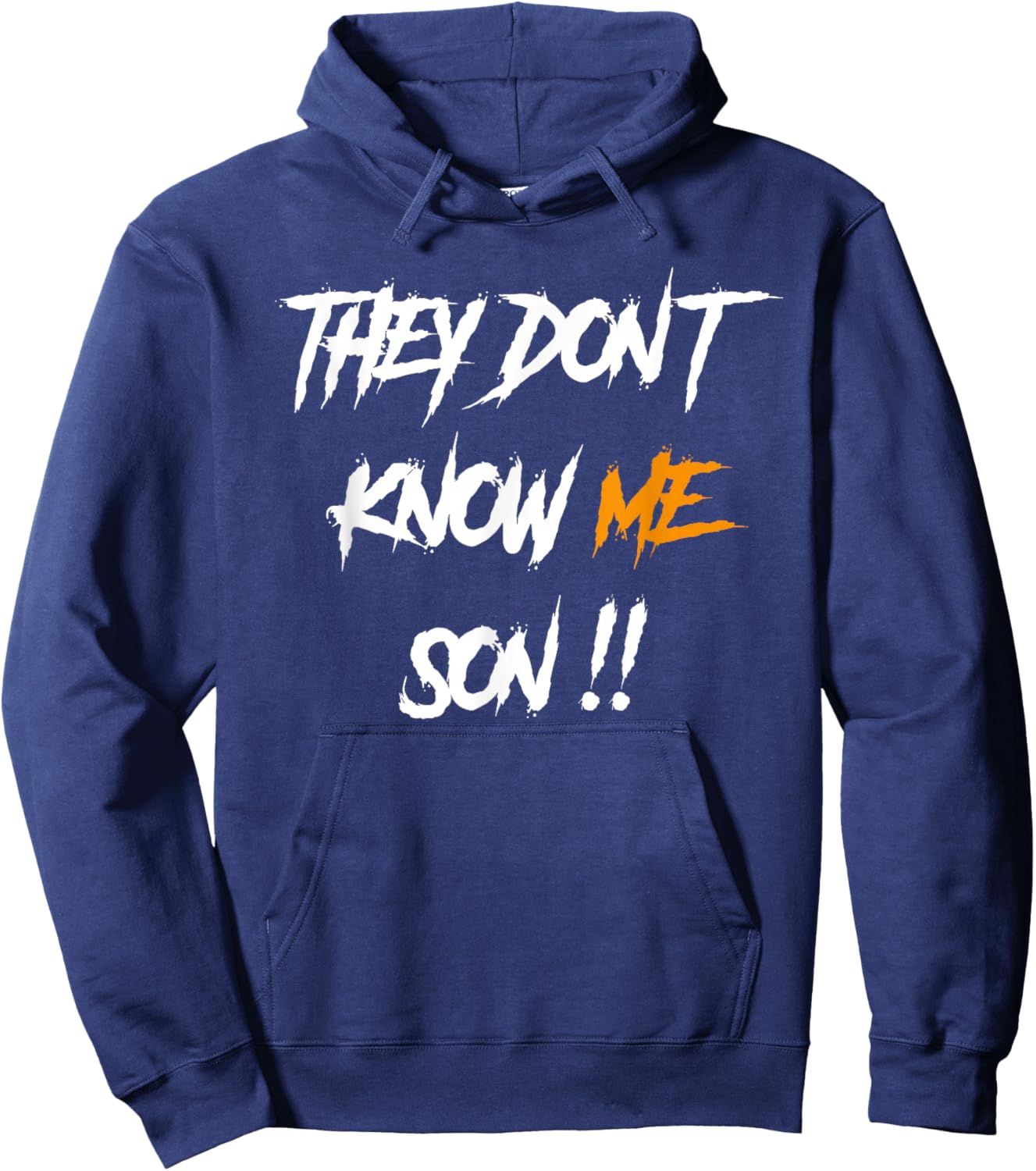 They Don't Know Me Son Hoodie - Hoodie | Navy