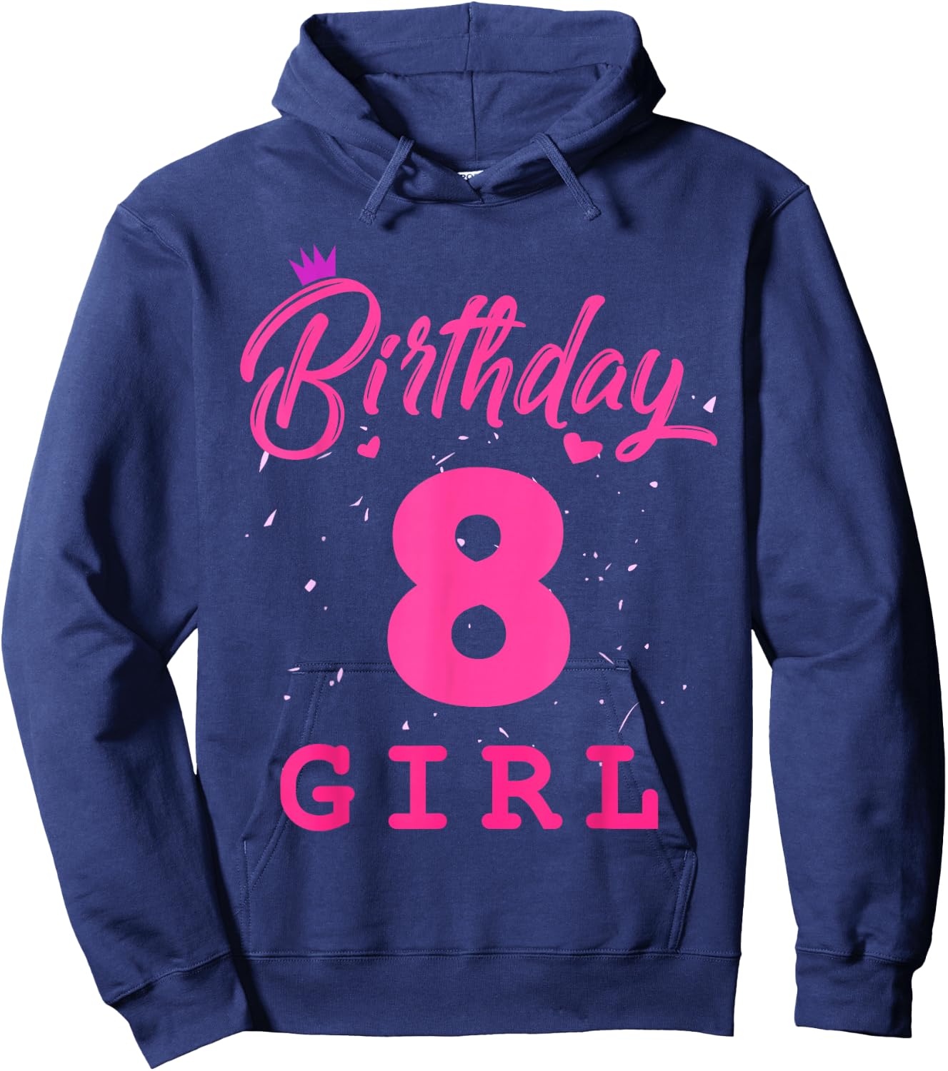 Happy Birthday Girls 8th Party 8 Years Old Bday Hoodie - Hoodie | Navy
