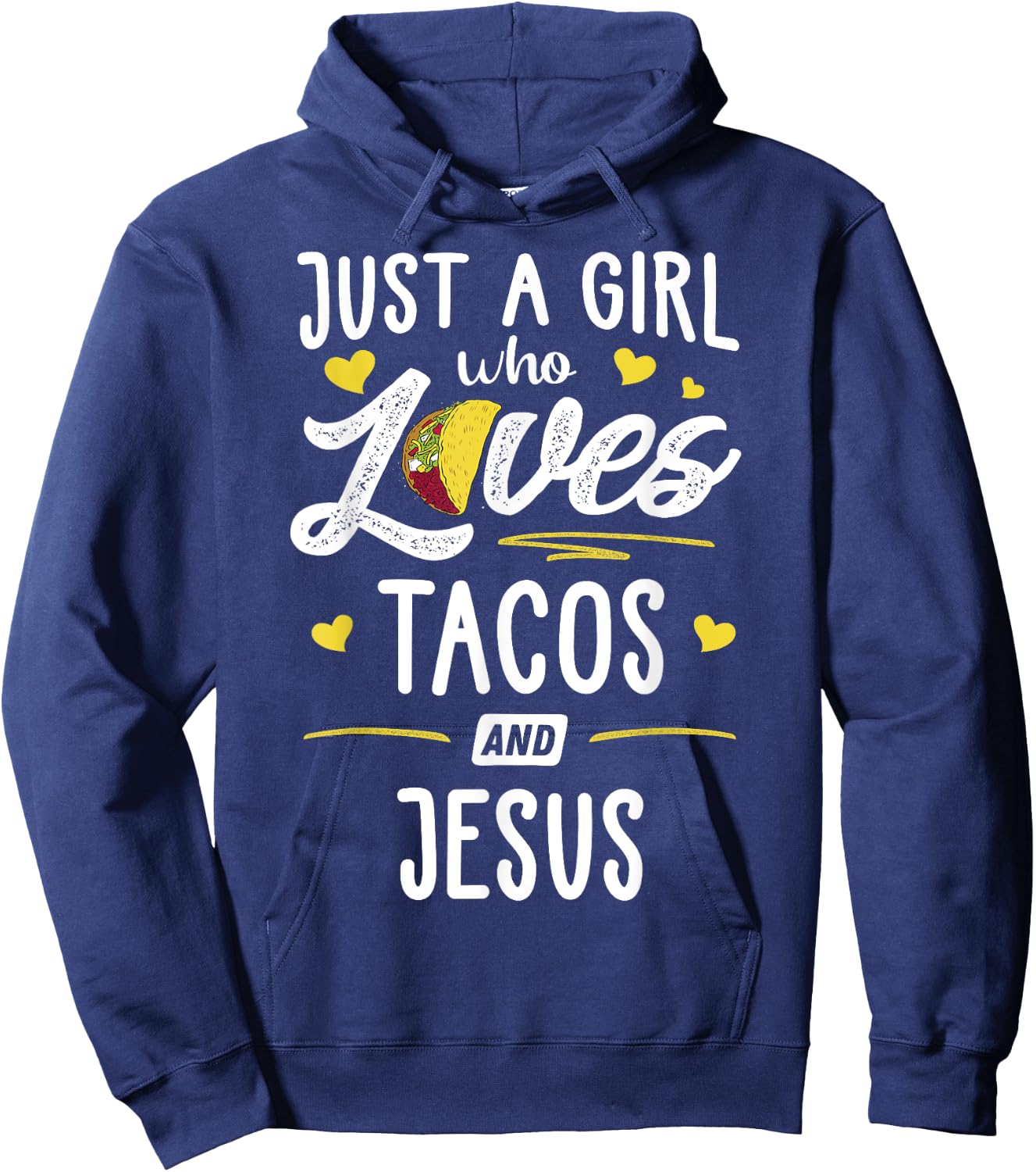 Just A Girl Who Loves Tacos And Jesus Taco Gift Hoodie - Hoodie | Navy
