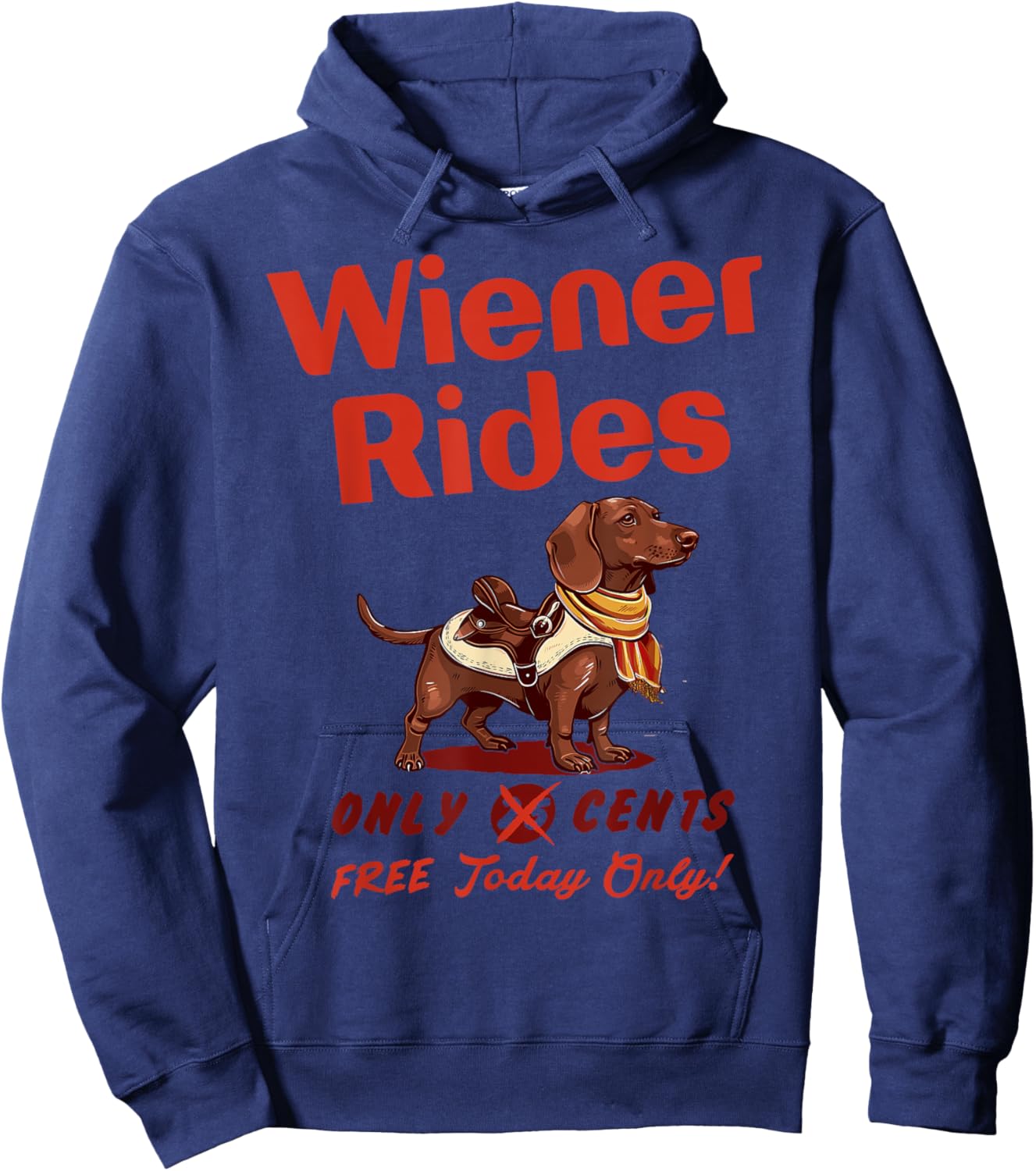 Wiener Rides Free Today Only Funny Wiener Hoodie - Hoodie | Navy