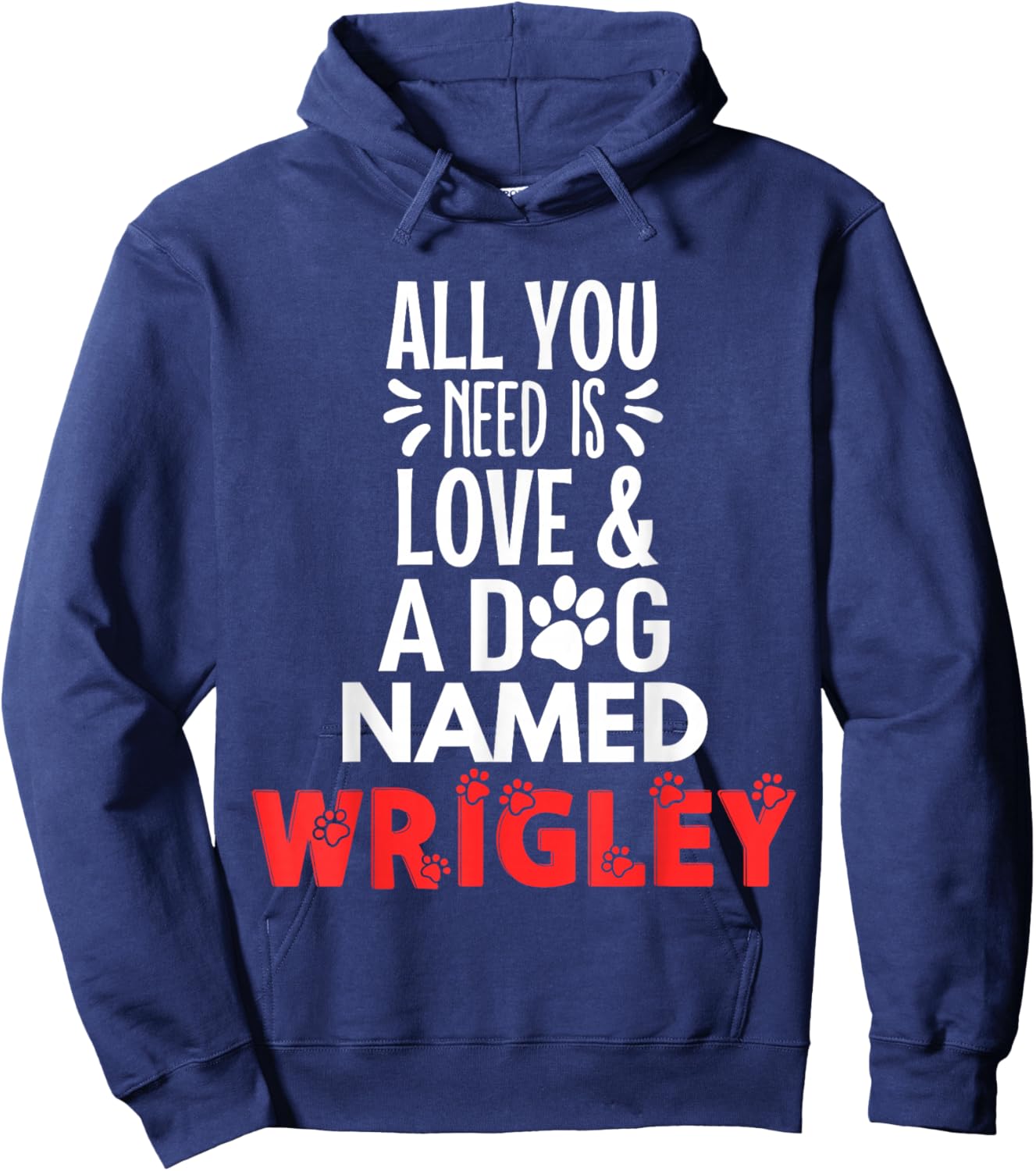 Dog Name Wrigley Design - All You Need is Love! Hoodie - Hoodie | Navy
