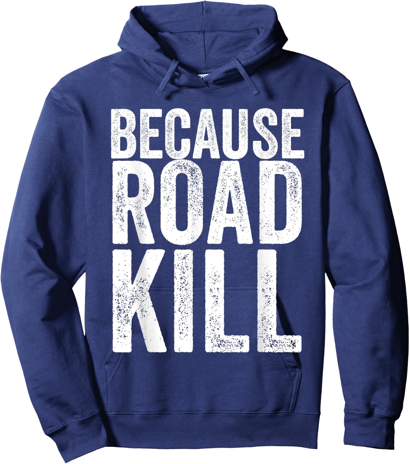 Because Roadkill Hoodie - Hoodie | Navy
