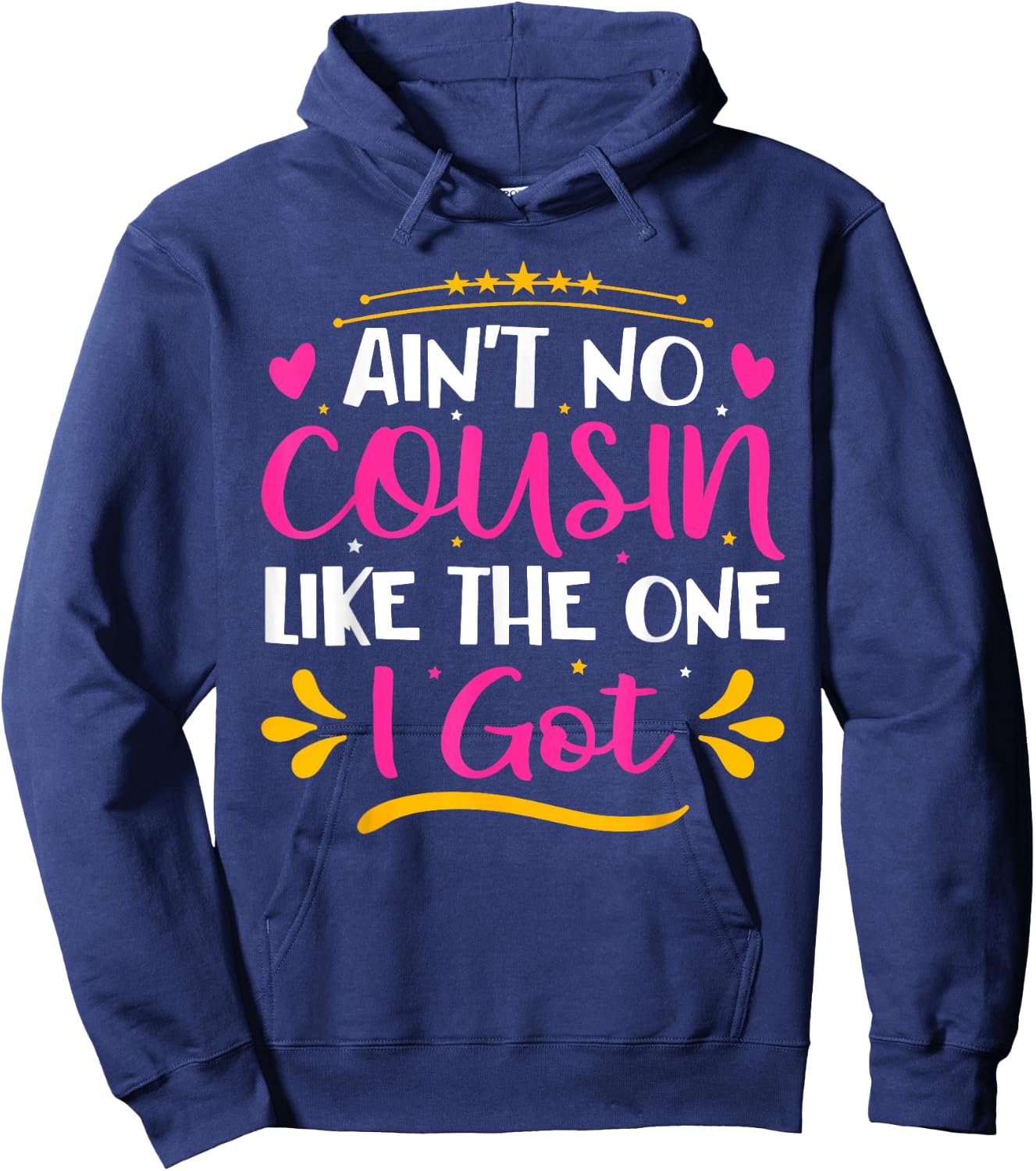 Ain't No Cousin Like The One I Got Hoodie - Hoodie | Navy