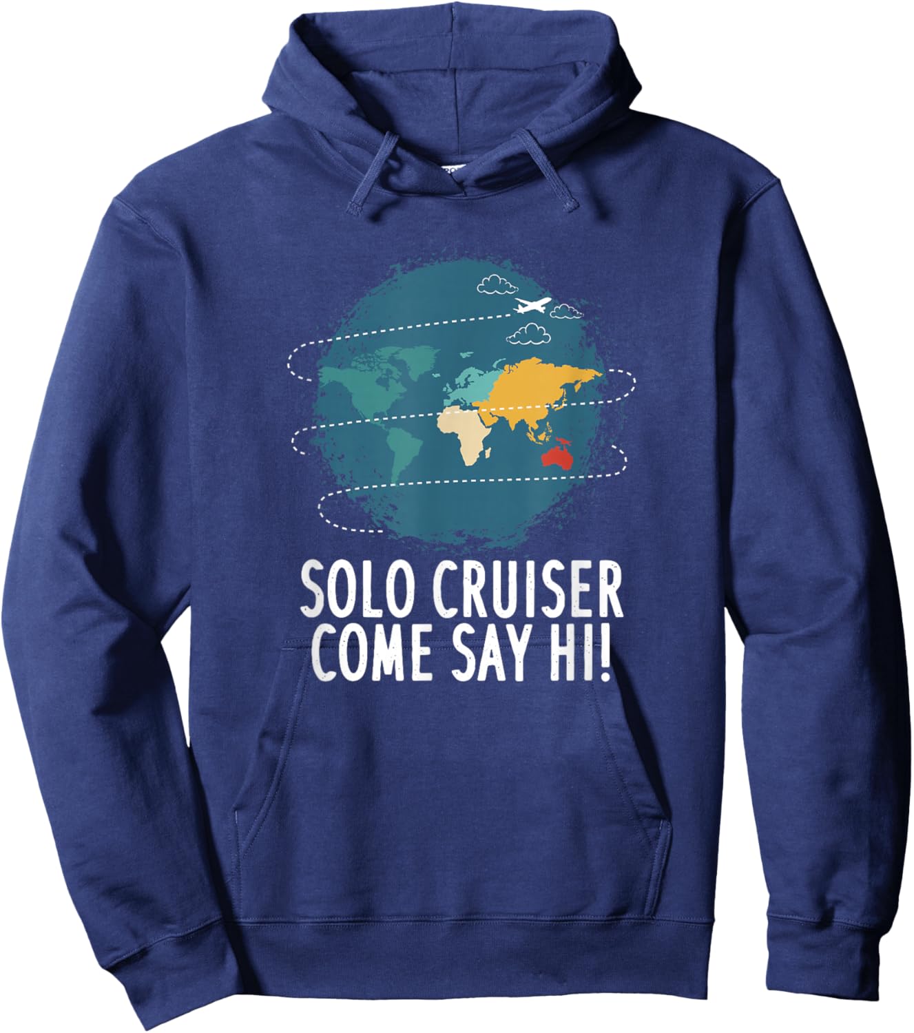 Solo Cruiser Come Say Hi Travel Vacation Hoodie - Hoodie | Navy