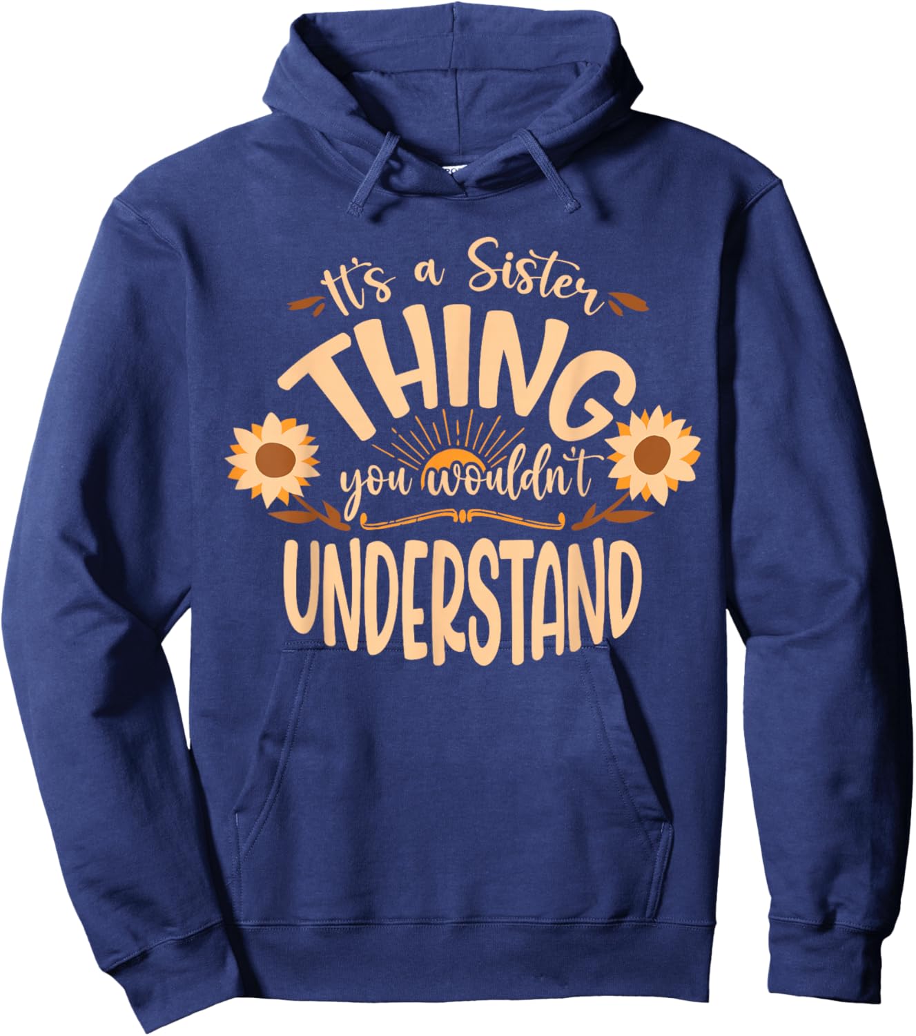 Its A Sister Thing You Wouldnt Understand Hoodie - Hoodie | Navy
