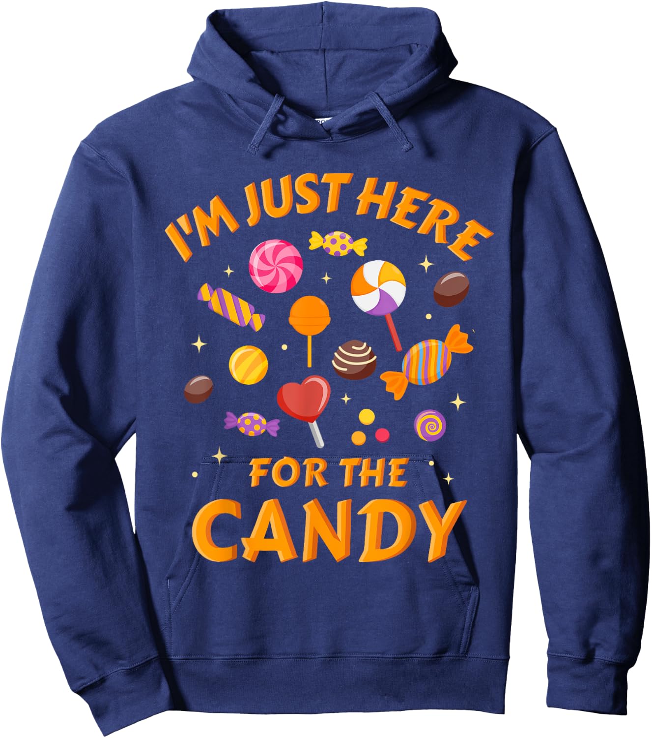 I'm just here for the candy funny halloween Hoodie - Hoodie | Navy