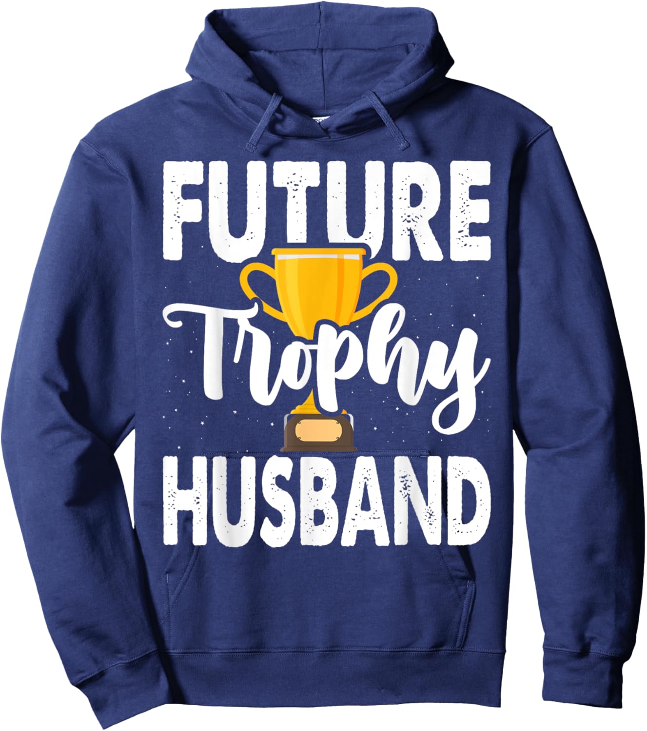 Future Trophy Fiance Groom To Be Husband Hoodie - Hoodie | Navy