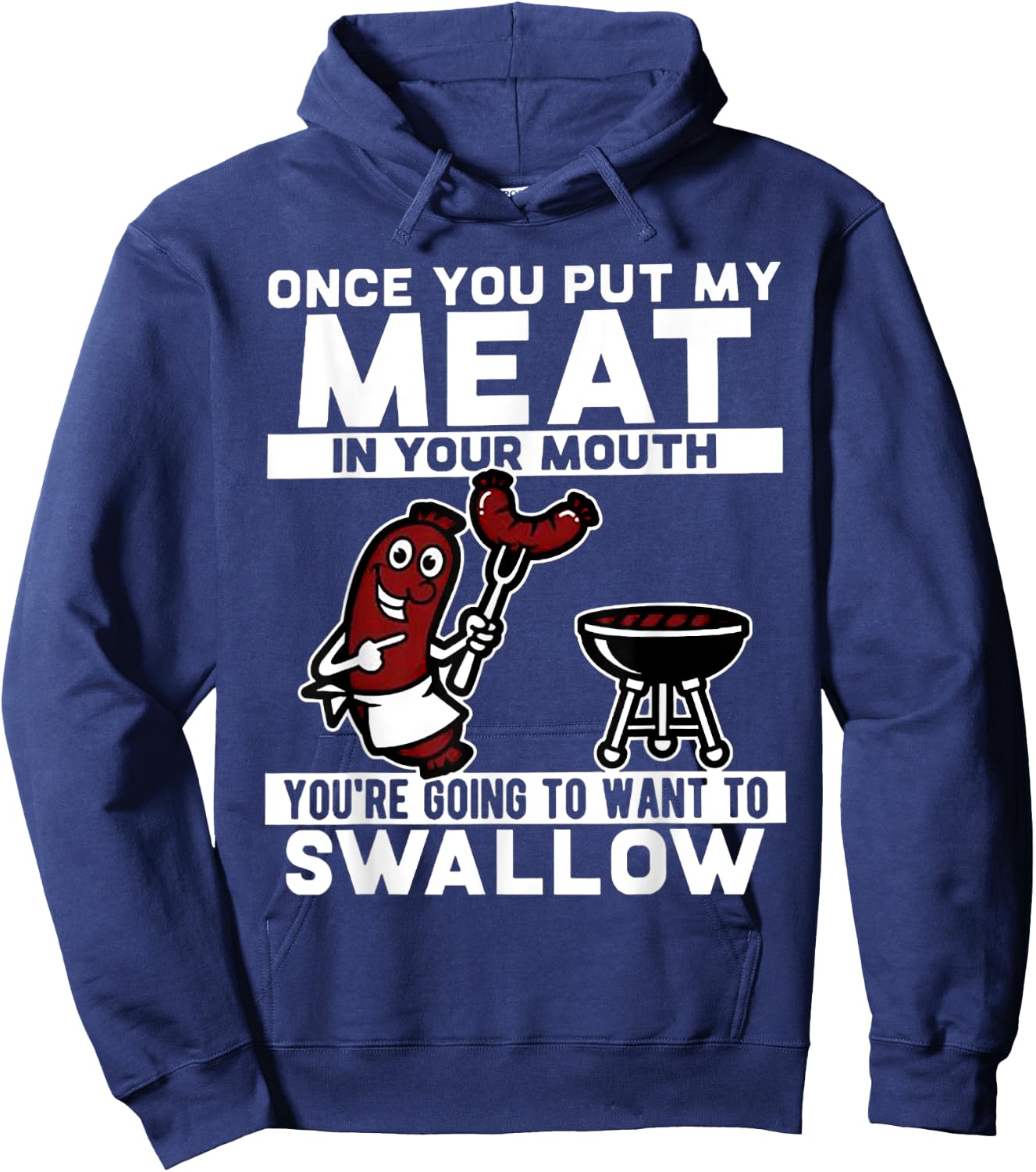 Once You Put My Meat In Your Mouth Hoodie - Hoodie | Navy