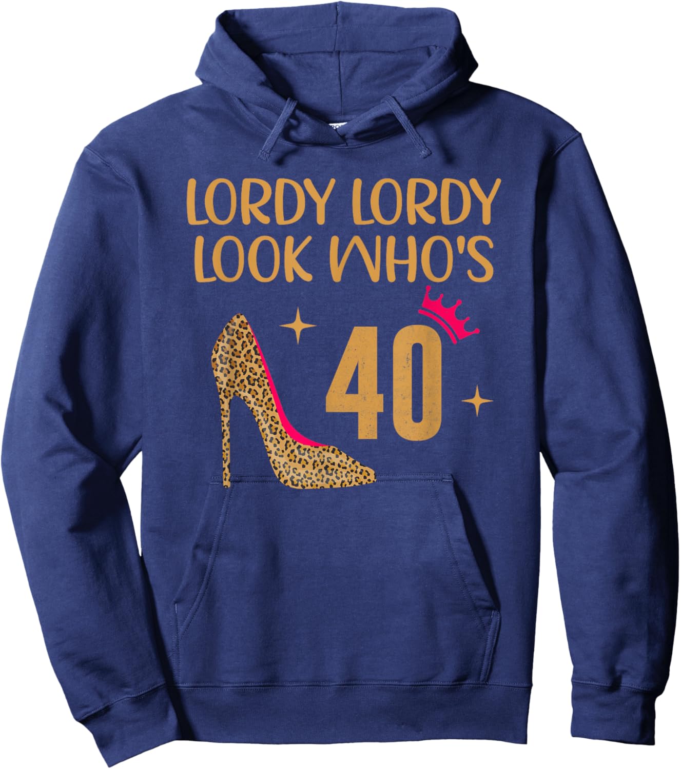 Lordy Lordy Look Who's 40 Hoodie - Hoodie | Navy