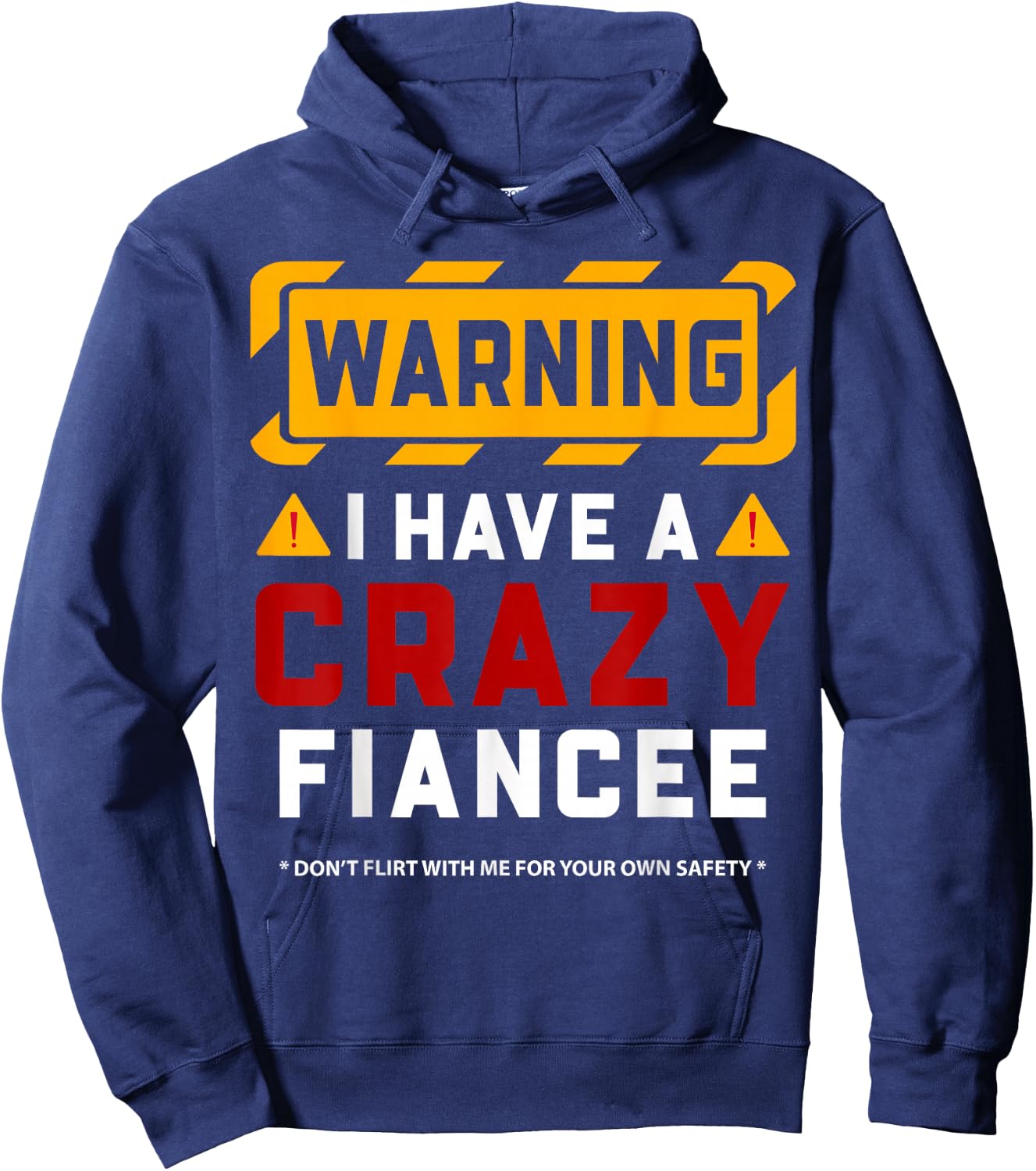 Warning I Have A Crazy Fiancee Hoodie - Hoodie | Navy