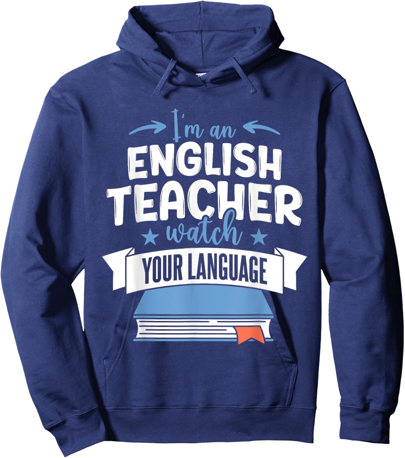 Funny English Teacher Watch Your Language Hoodie - Hoodie | Navy