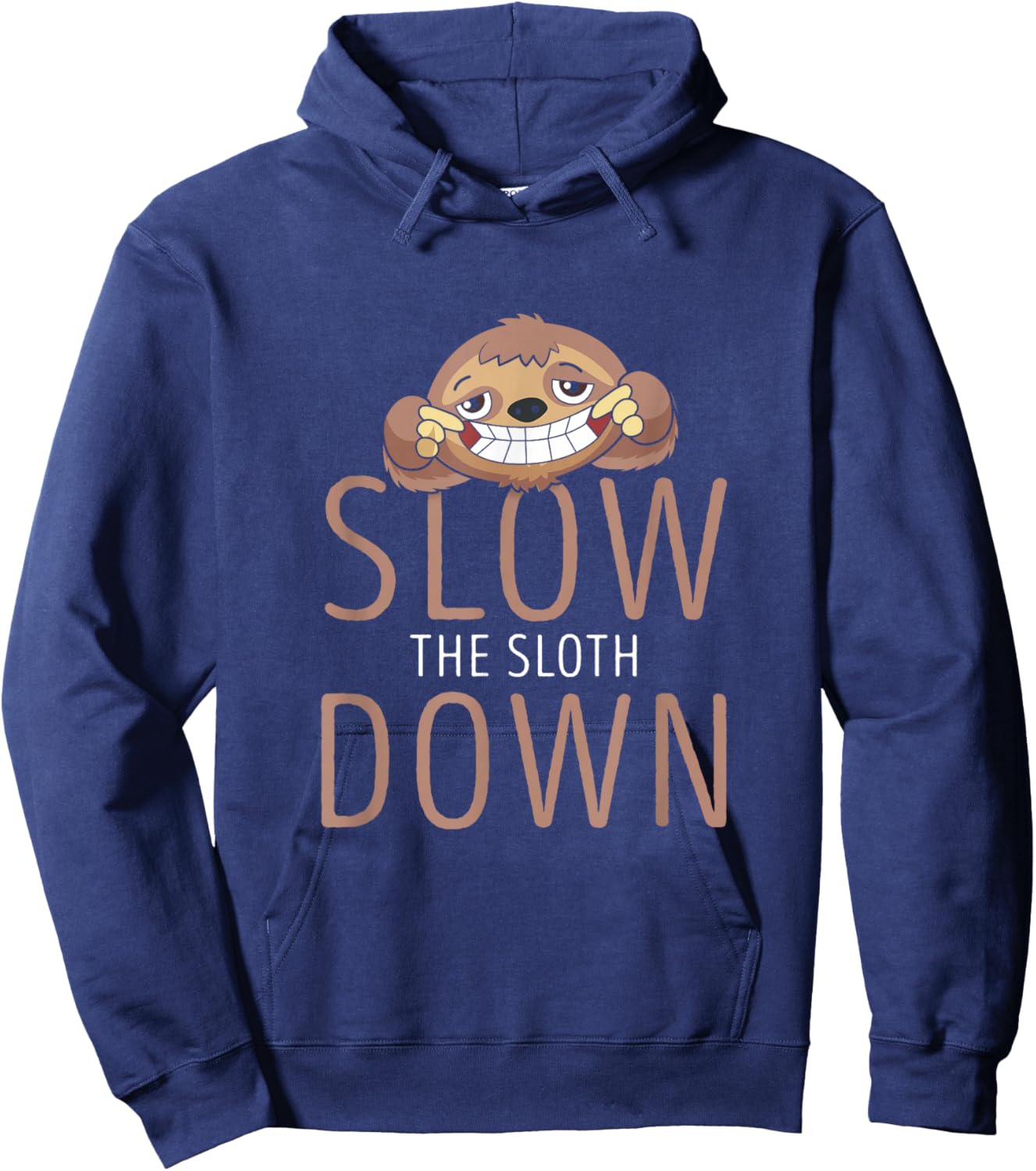 Funny Slow the Sloth Down for Sloth Lovers Hoodie - Hoodie | Navy