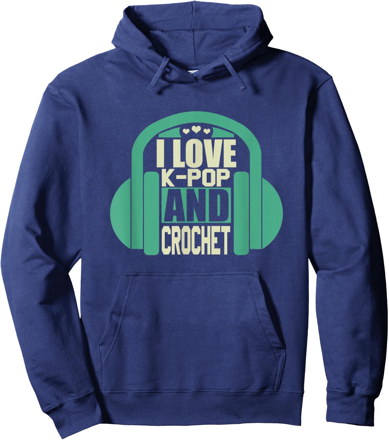 I Love K-Pop And Crochet Hoodie - Hoodie | Navy
