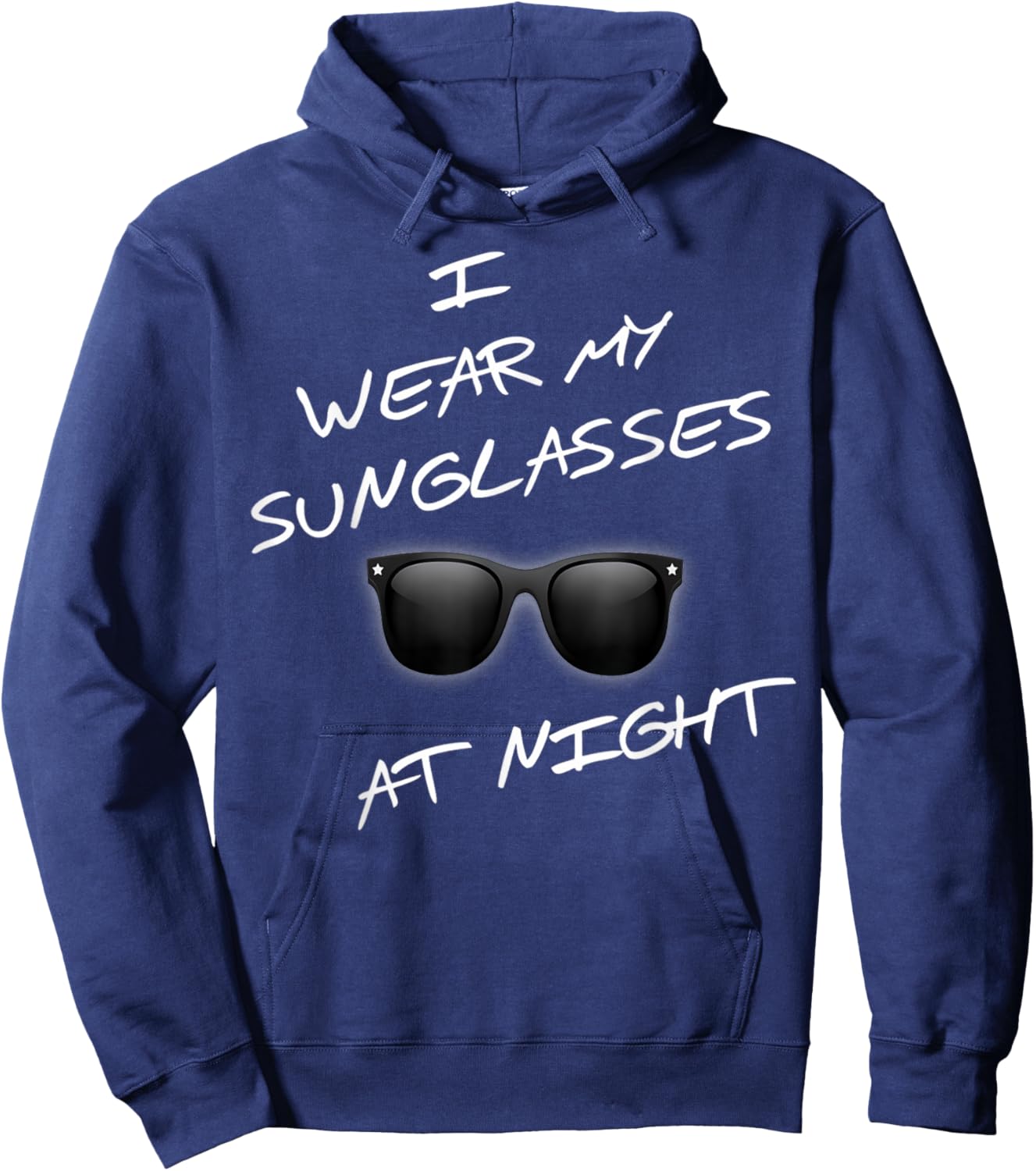 At Night Funny I Wear Sunglasses Funny Saying Hoodie - Hoodie | Navy