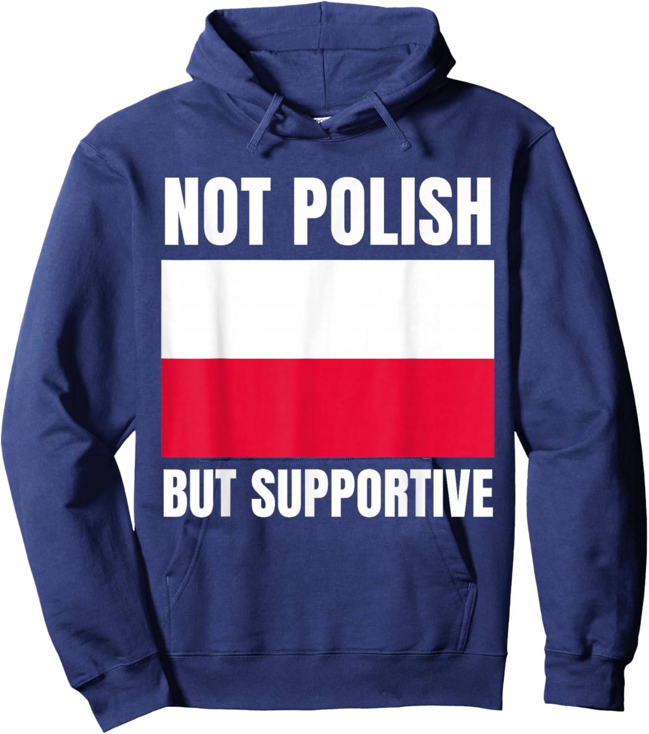 Not Polish But Supportive Poland Flag Support Hoodie - Hoodie | Navy