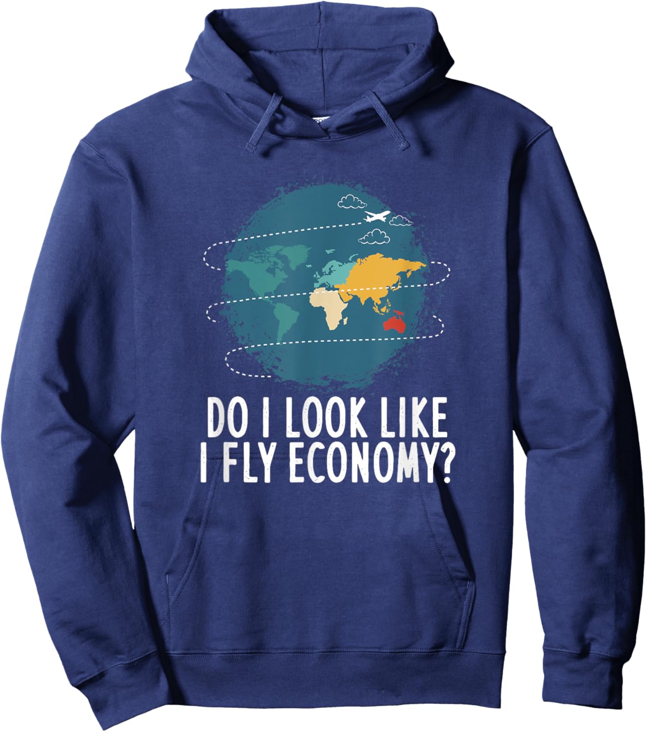 Do I Look Like I Fly Economy Travel Vacation Hoodie - Hoodie | Navy