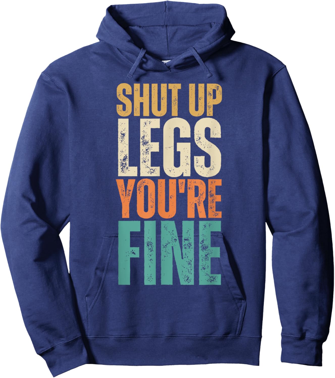 Shut Up Legs You're Fine Funny Gym Workout Hoodie - Hoodie | Navy