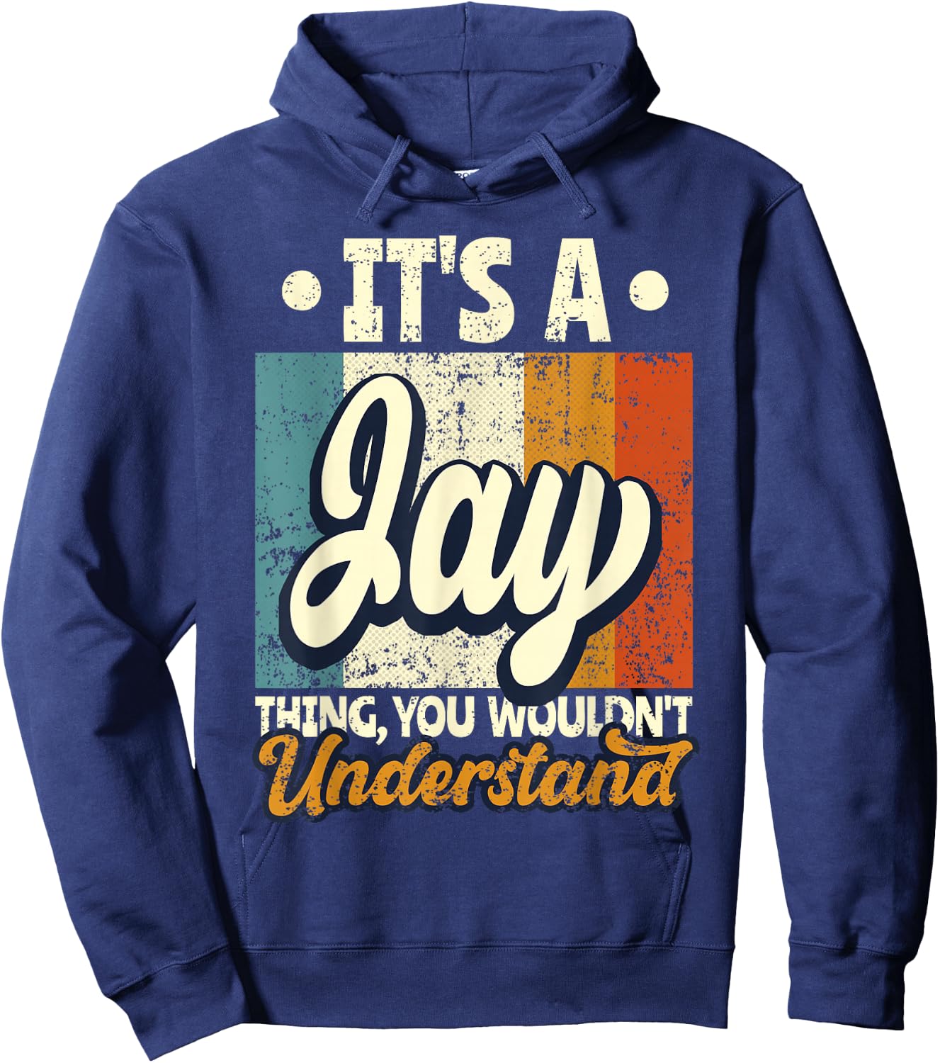 It's A Jay Thing You Wouldn't Understand Hoodie - Hoodie | Navy