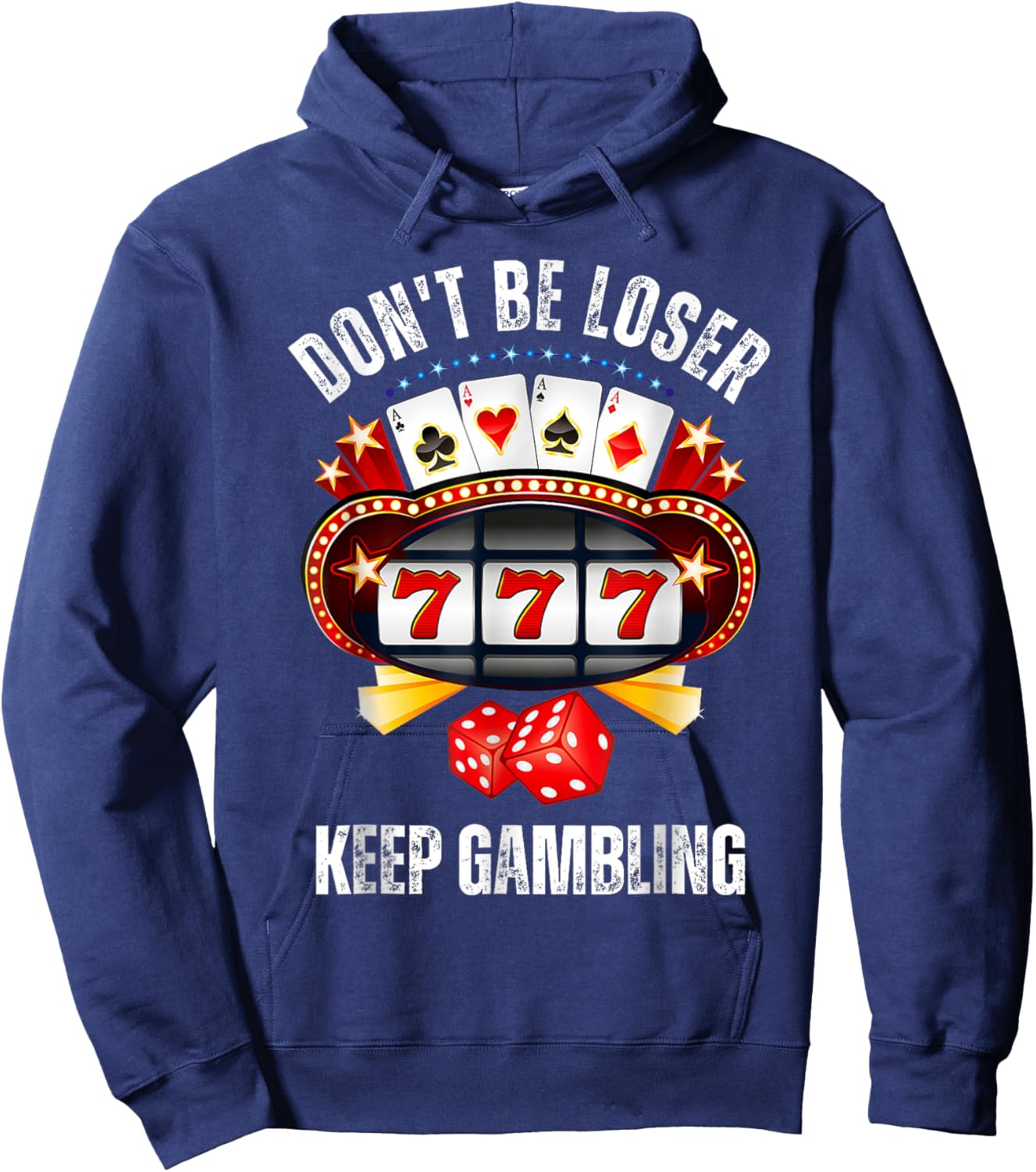 Don't Be A Loser Keep Gambling Hoodie - Hoodie | Navy