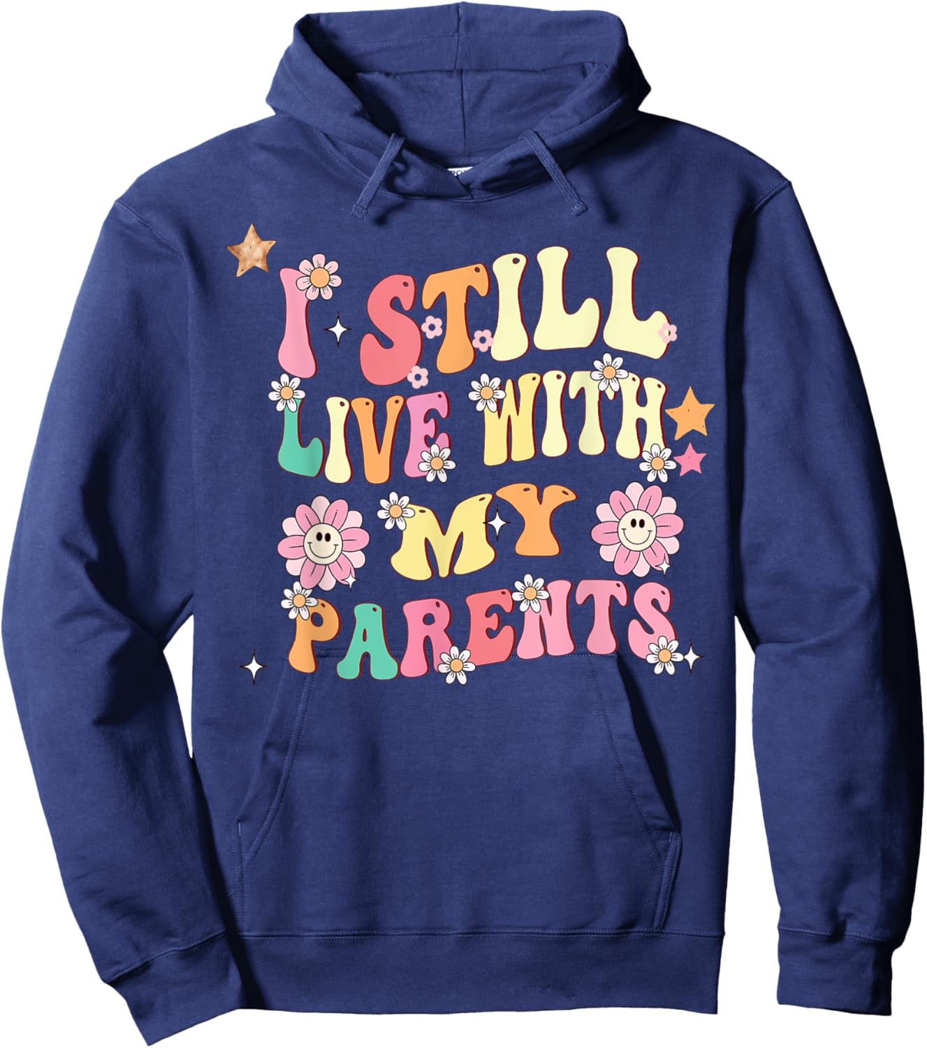 Funny Girl Quote I Still Live With My Parents Hoodie - Hoodie | Navy