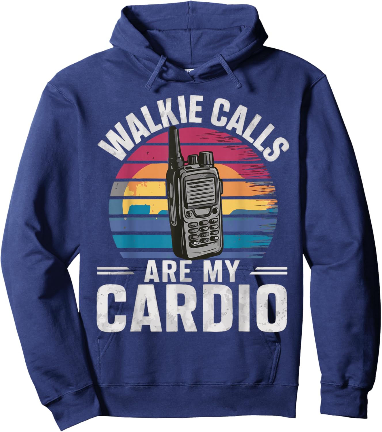 Walkie Calls Are My Cardio Hoodie - Hoodie | Navy
