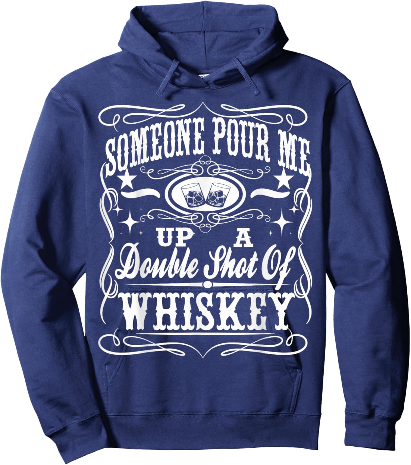 Pour Me Up A Double Shot Of Whiskey Shirt Hoodie - Hoodie | Navy