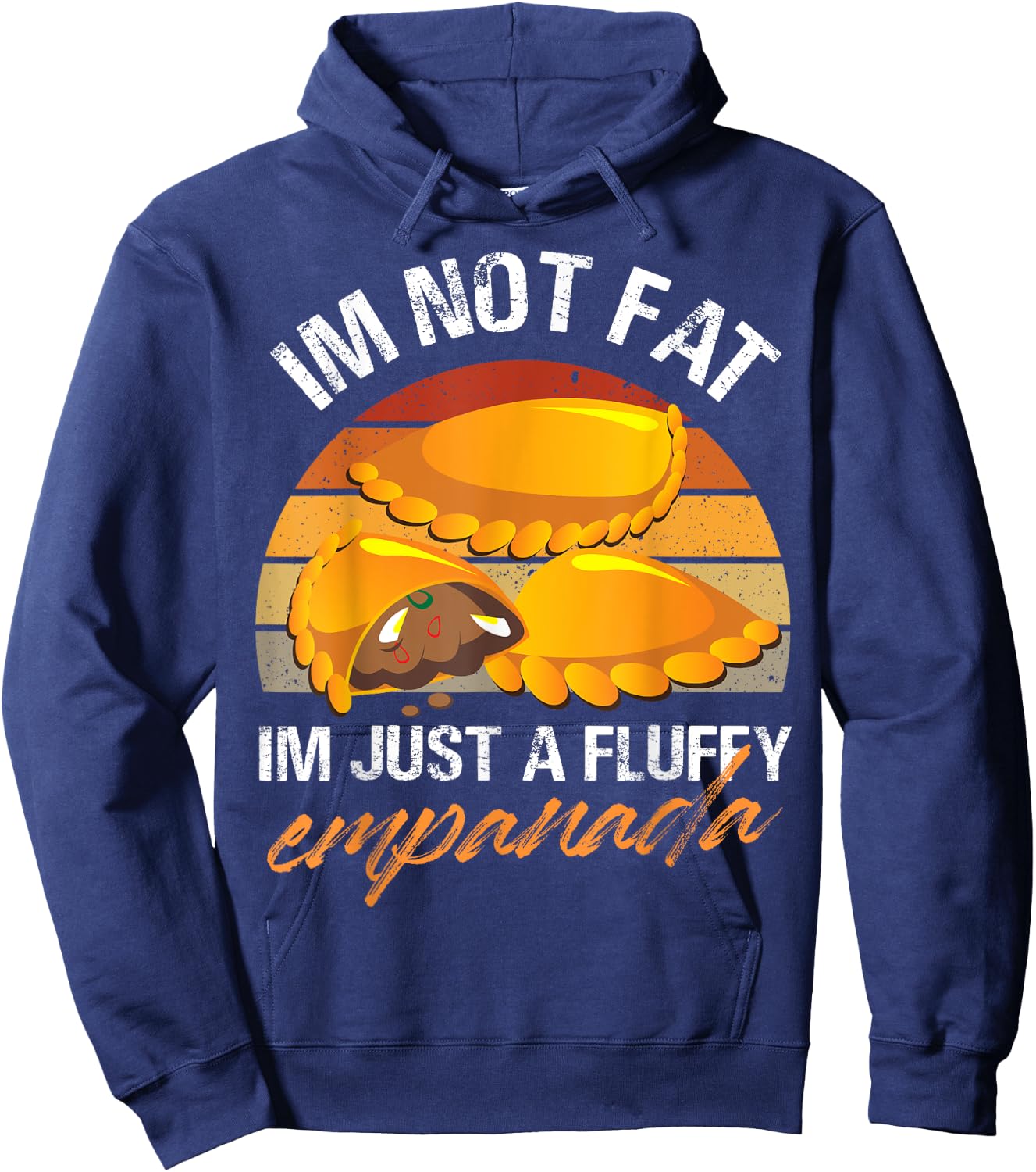 Im not fat Im just a fluffy empanada Design Hoodie - Hoodie | Navy