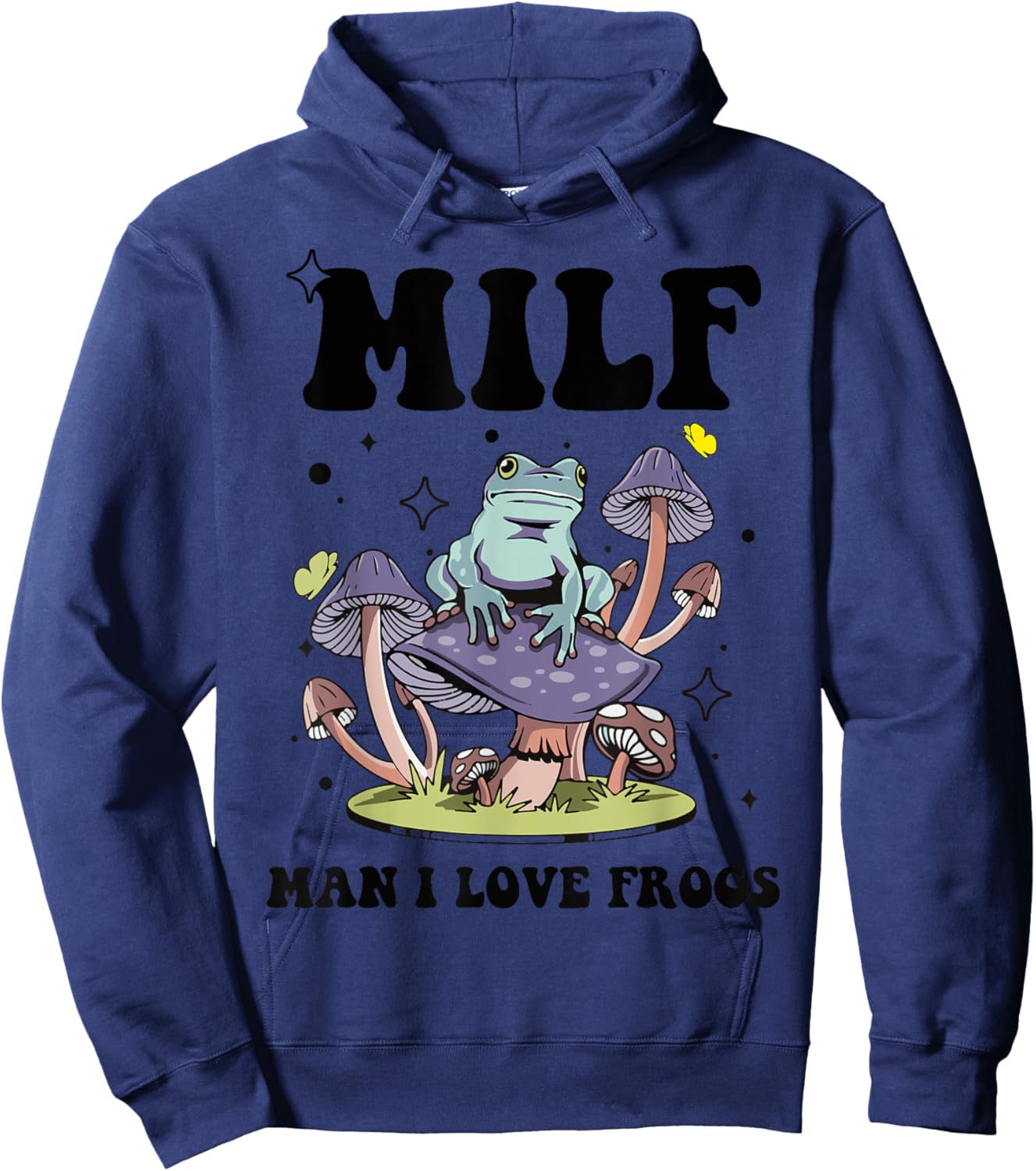 Funny Saying MILF Man I Love Frogs Frog Lovers Hoodie - Hoodie | Navy