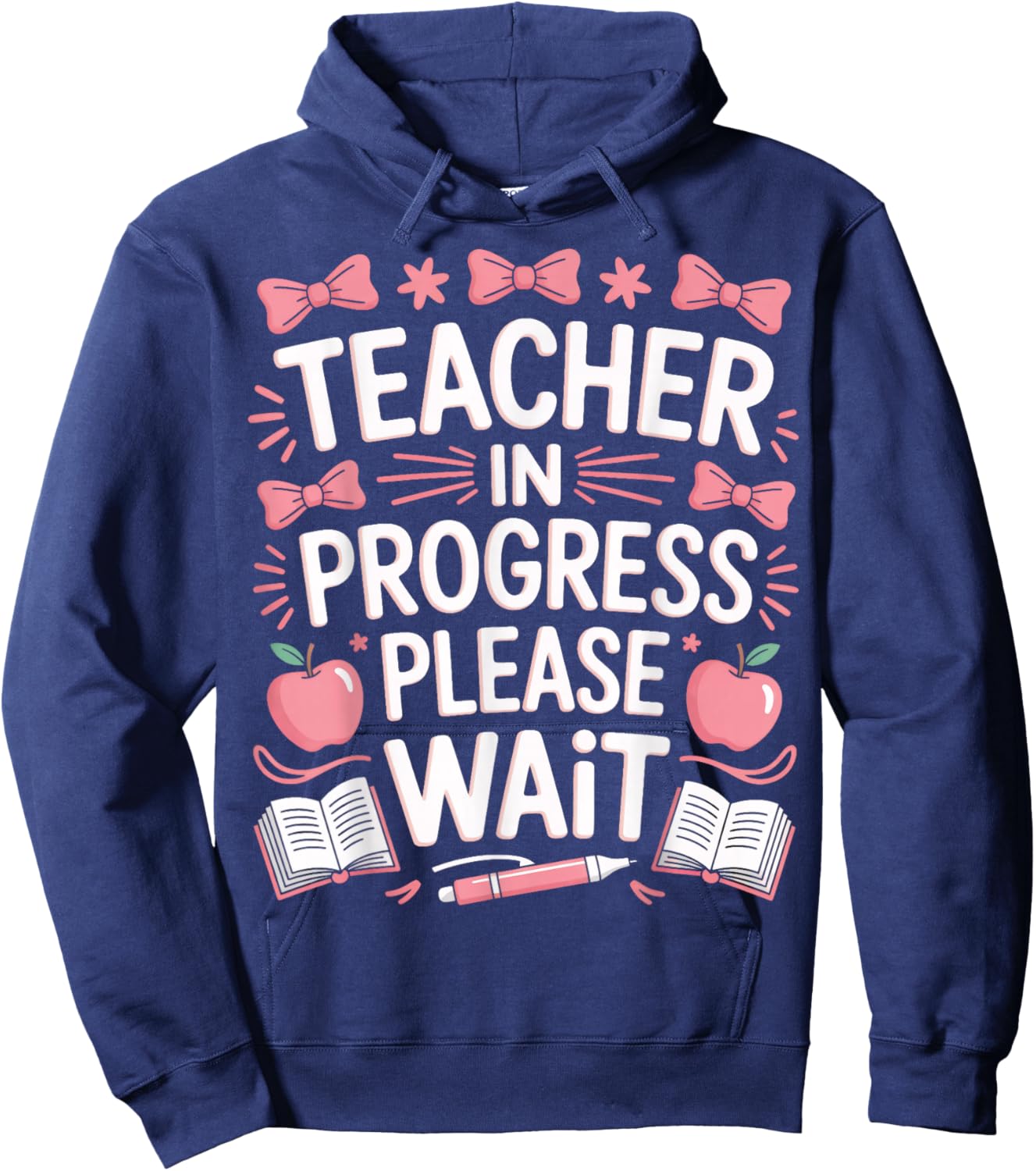 Education Major Teacher in Progress Please Wait Hoodie - Hoodie | Navy