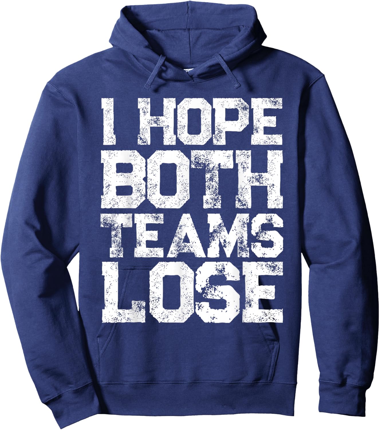 I Hope Both Teams Lose Shirt And Sports Fan Hoodie - Hoodie | Navy