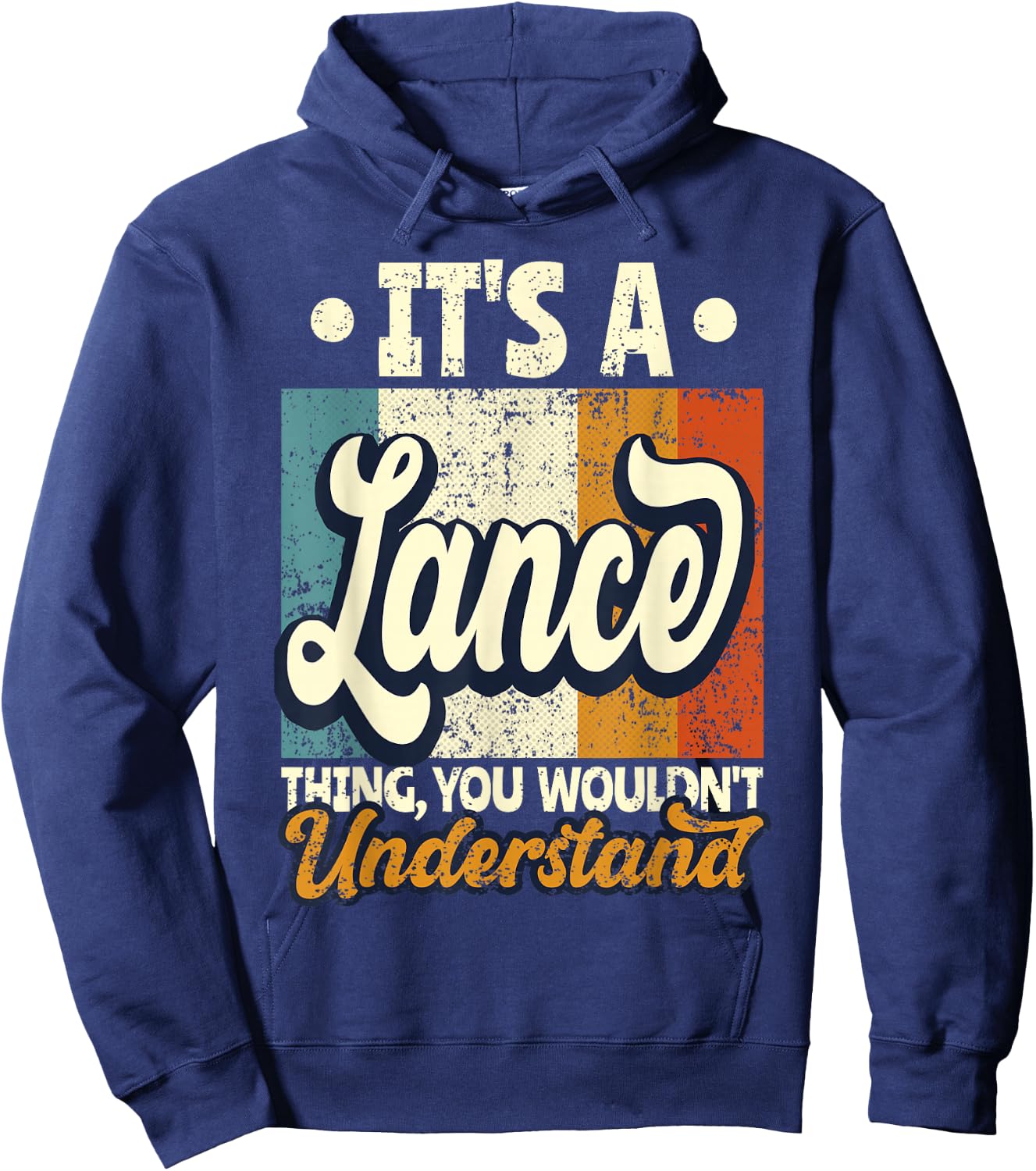 It's A Lance Thing You Wouldn't Understand Hoodie - Hoodie | Navy