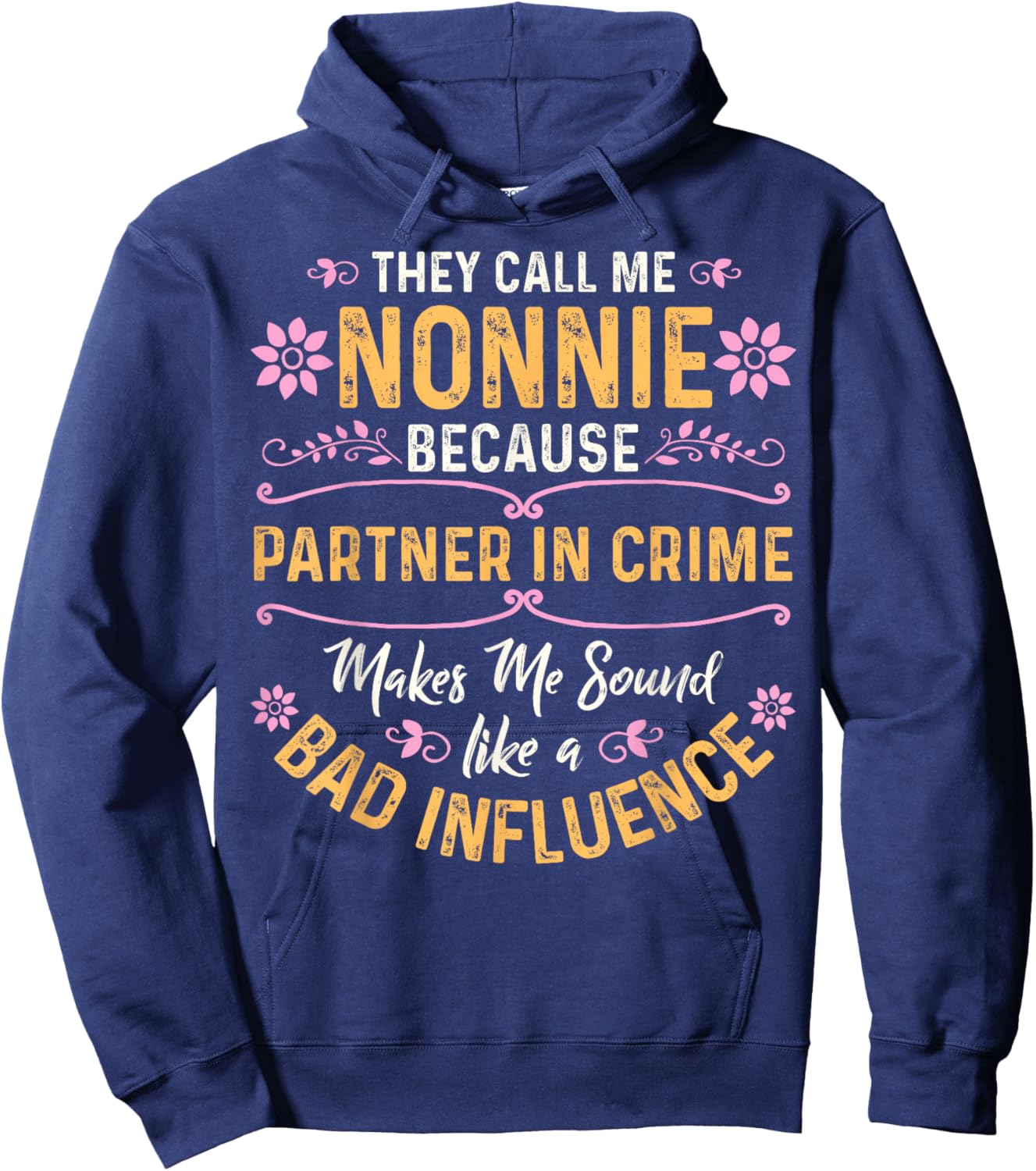 They Call Me Nonnie Because Partner In Crime Hoodie - Hoodie | Navy