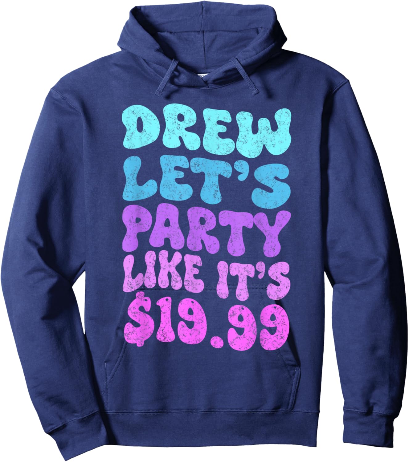 Drew let's party like it's $19.99 Hoodie - Hoodie | Navy