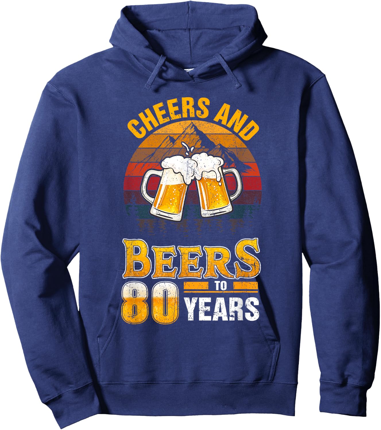 Cheers and Beers To 80 Years - 80th Birthday Hoodie - Hoodie | Navy