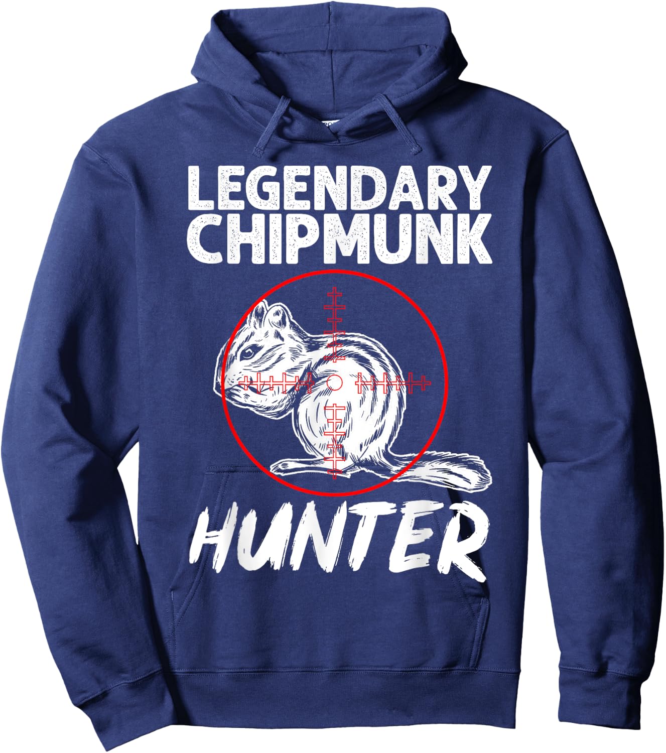 Chipmunk Hunting, Legendary Chipmunk Hunter Hoodie - Hoodie | Navy