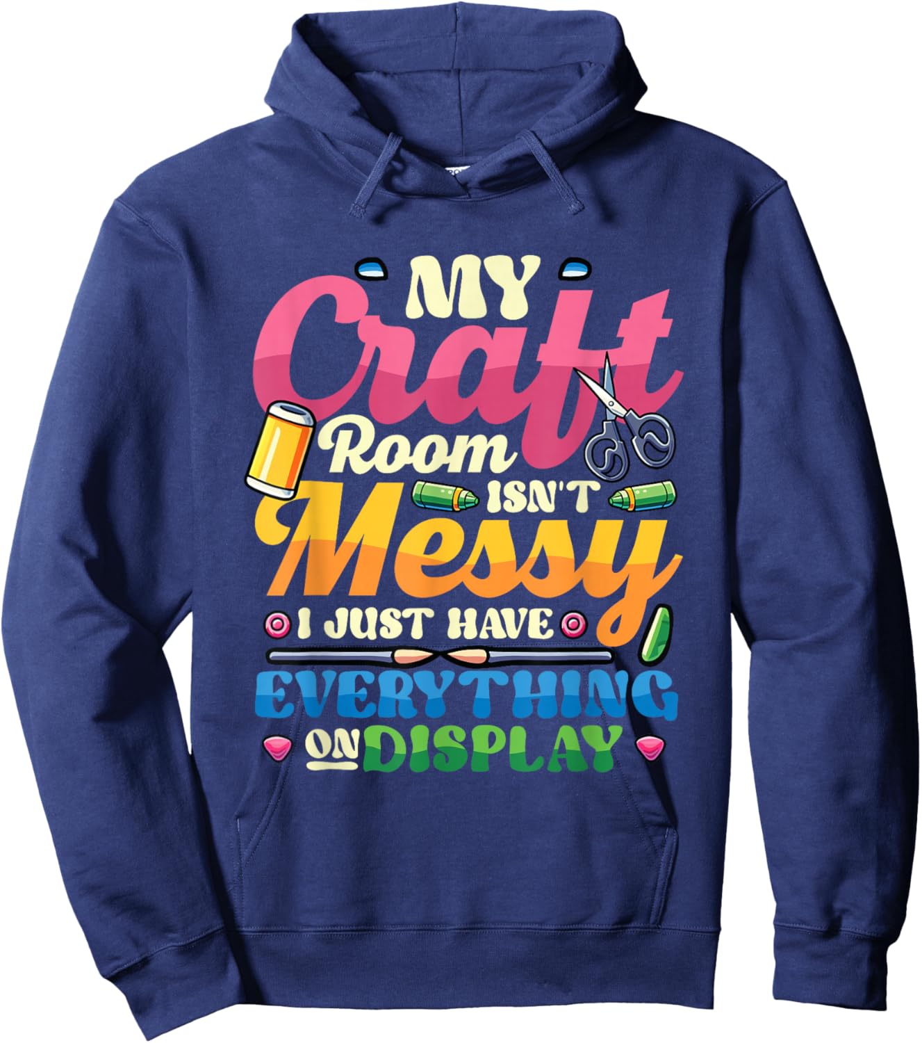 Messy Craft Room Everything On Display Crafter Hoodie - Hoodie | Navy